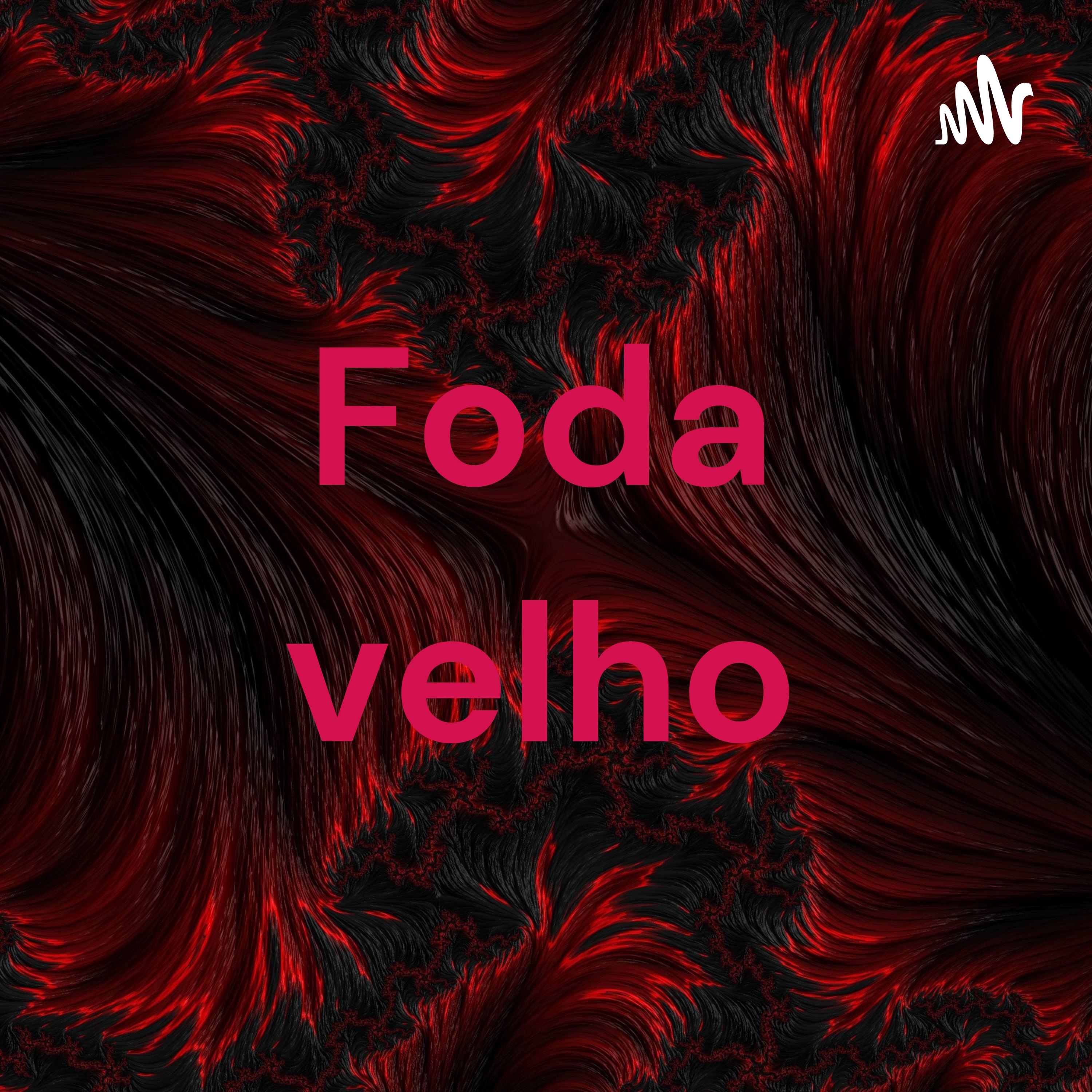 Foda velho