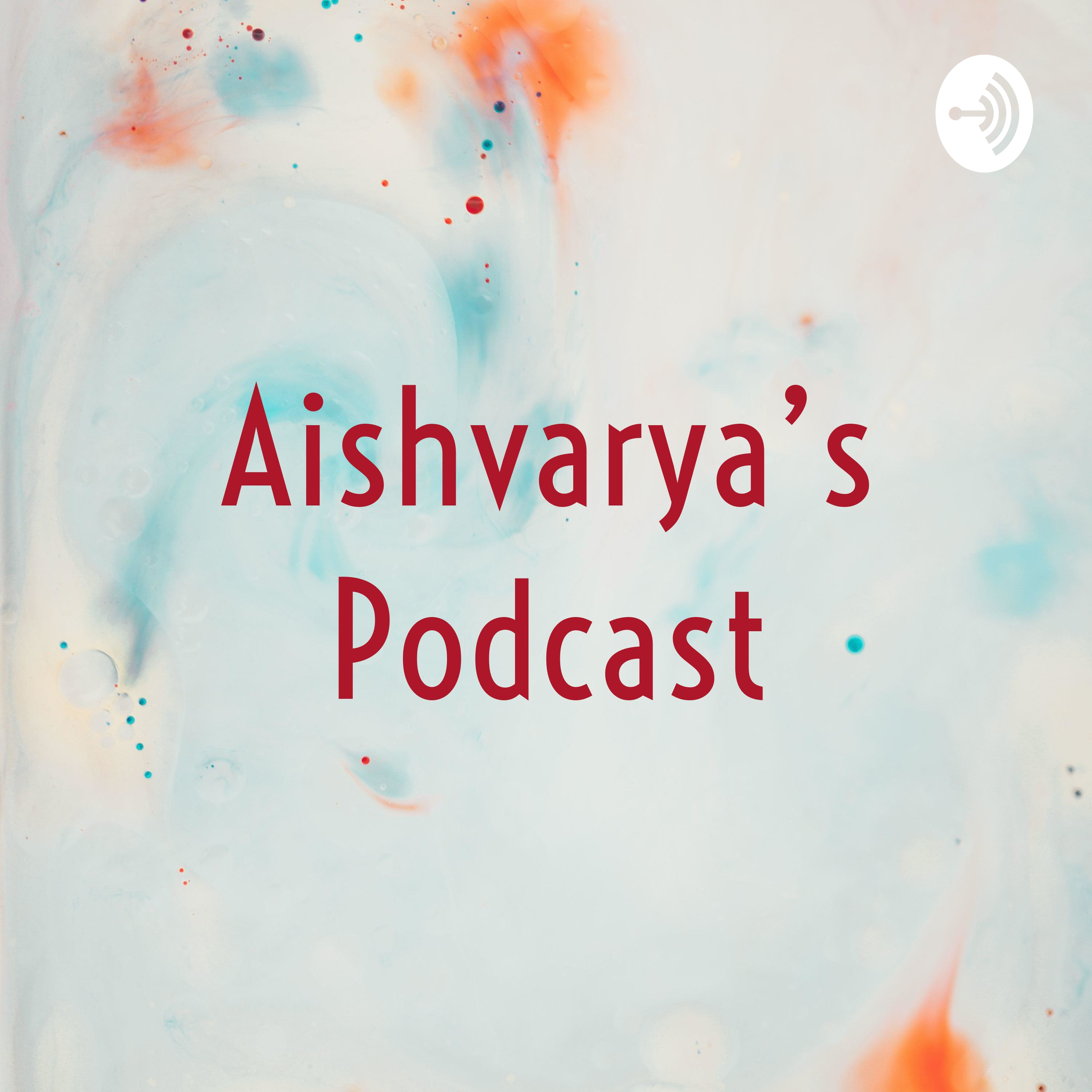 Aishvarya's Podcast