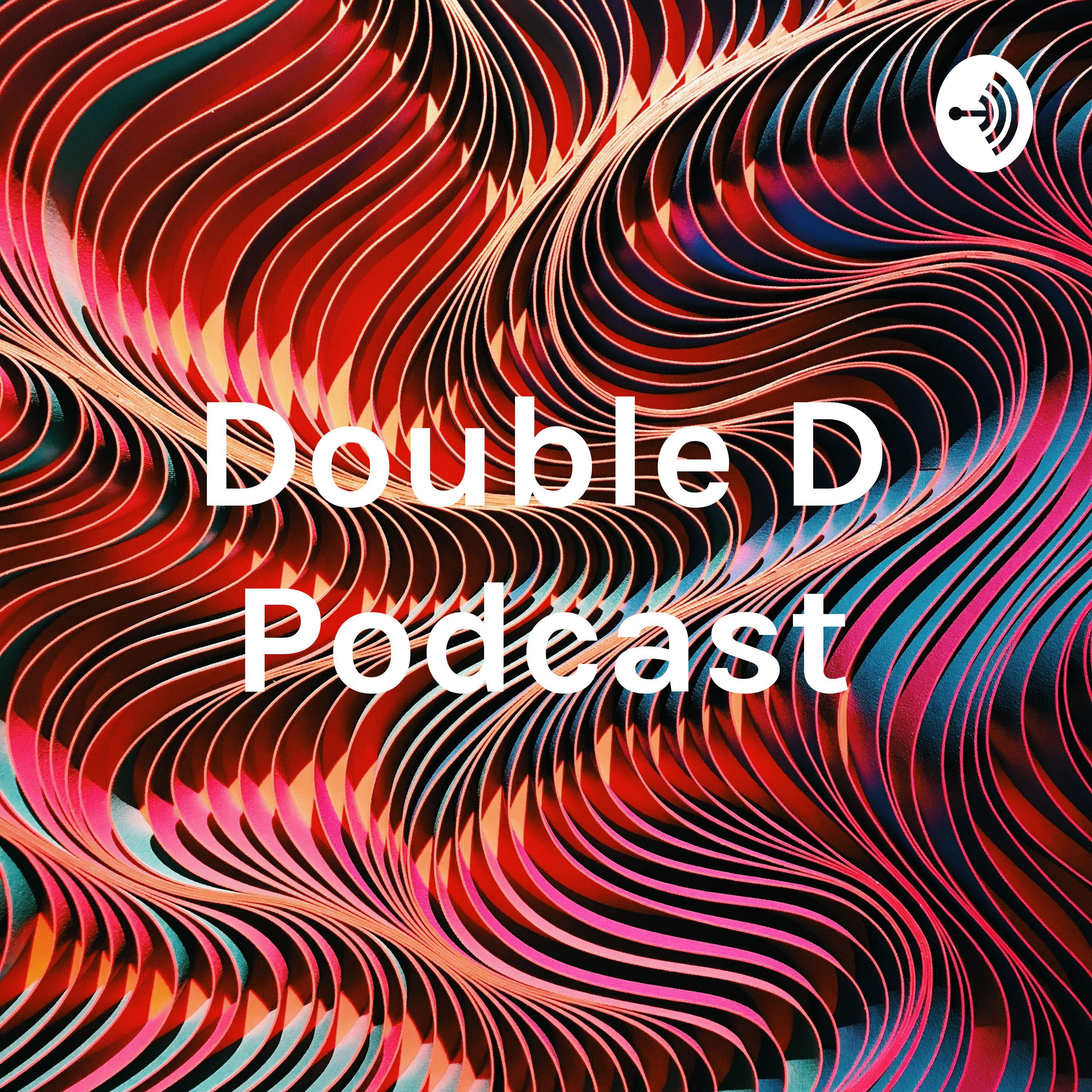 Double D Podcast