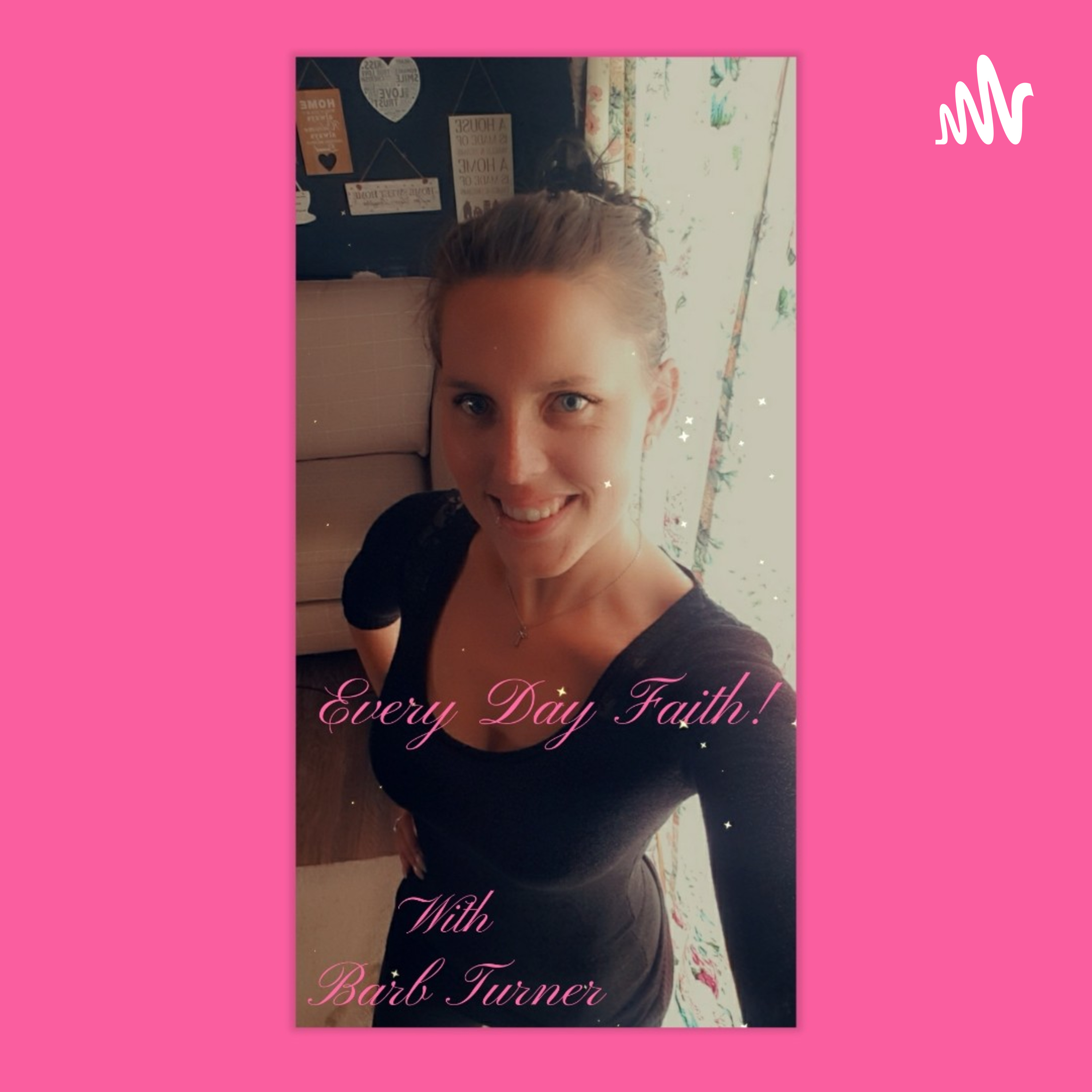 Every Day Faith With Barb Turner Every Day Faith With Barb Turner