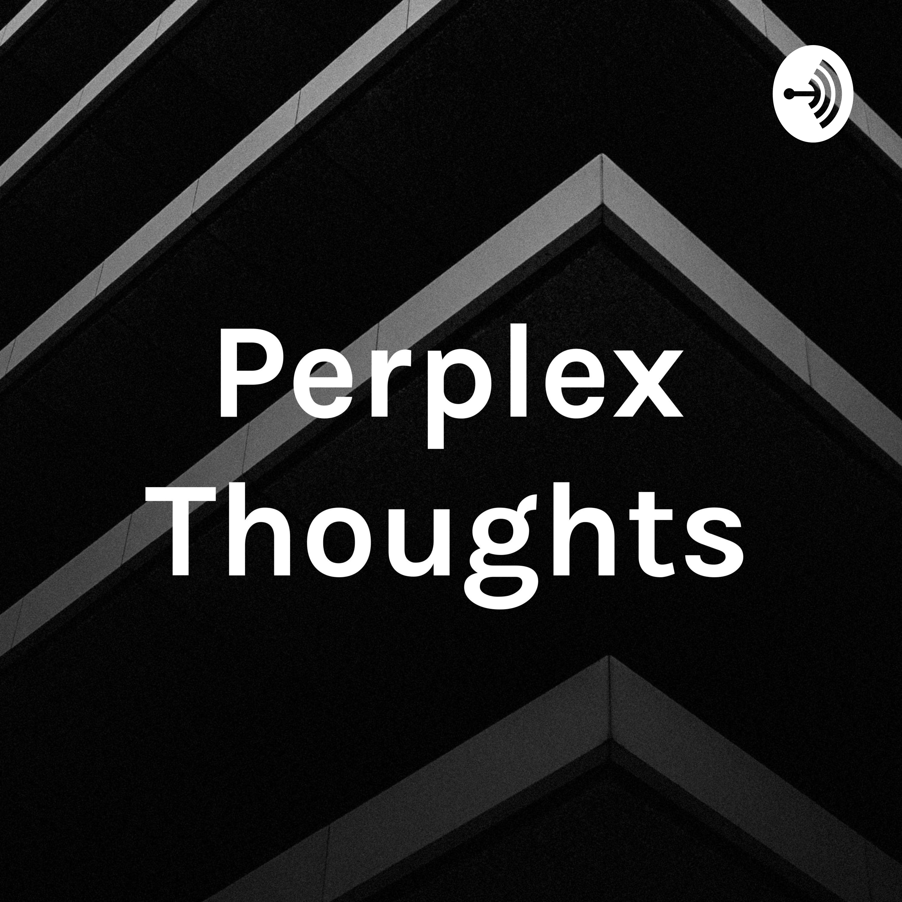 Perplex Thoughts
