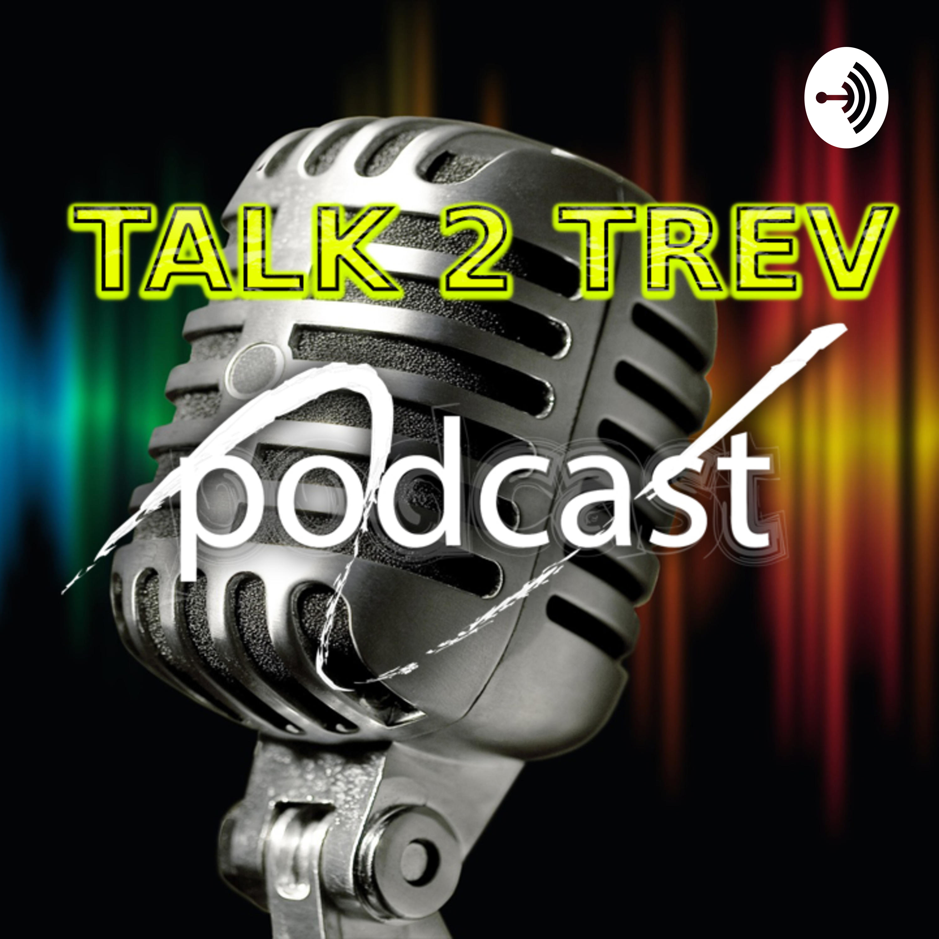 Talk 2 Trev