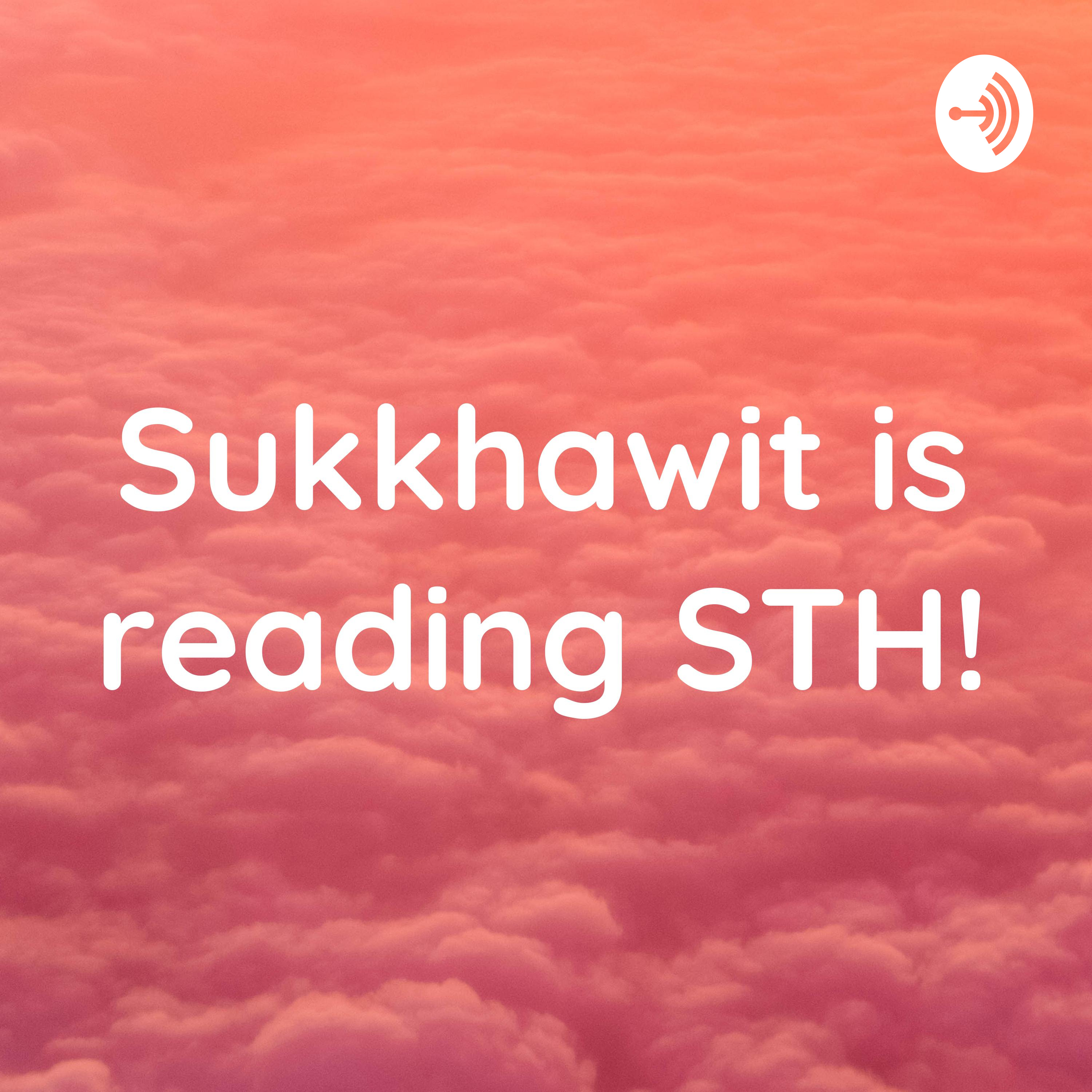 Sukkhawit is reading STH!