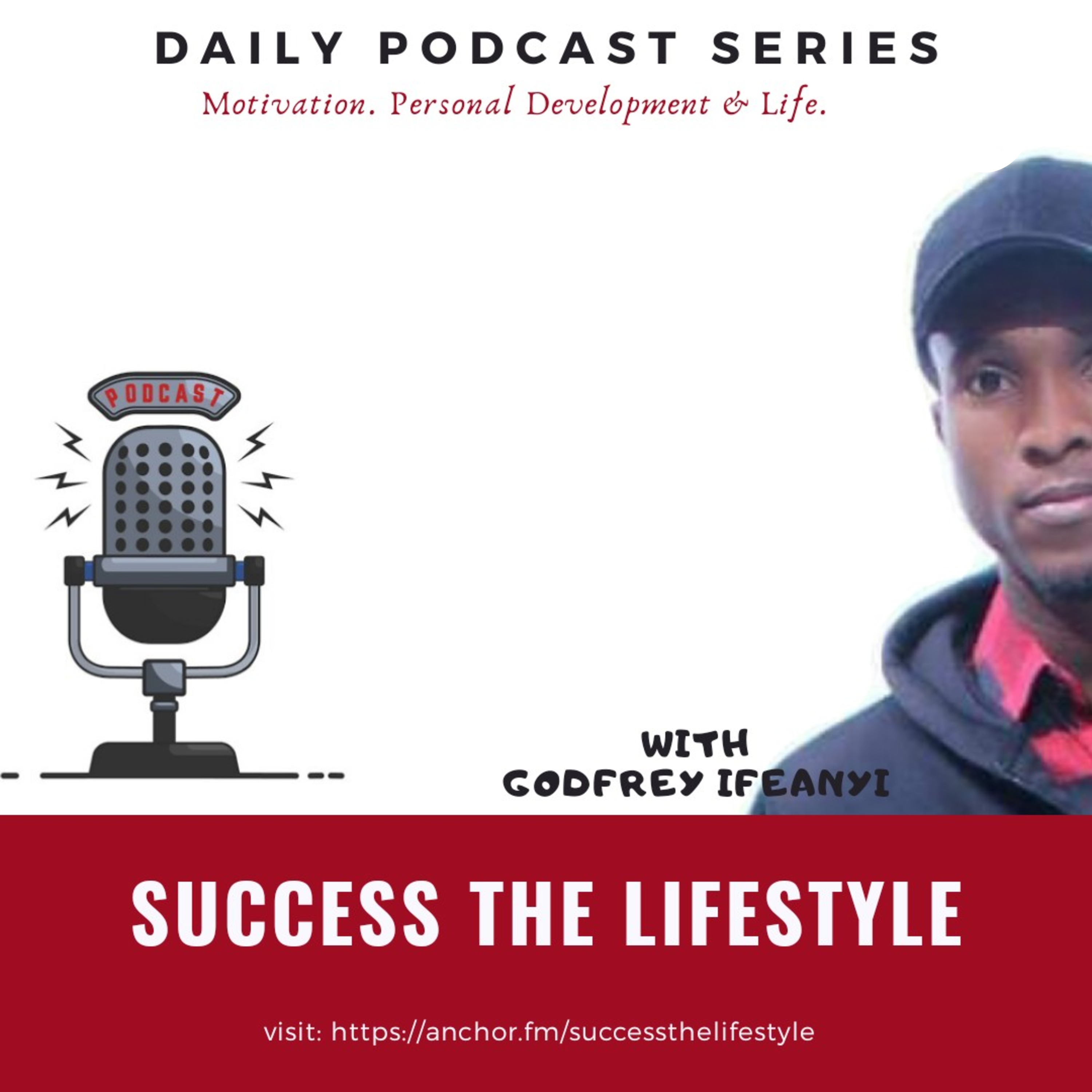 SUCCESS: THE LIFESTYLE w/ Godfrey Ifeanyi