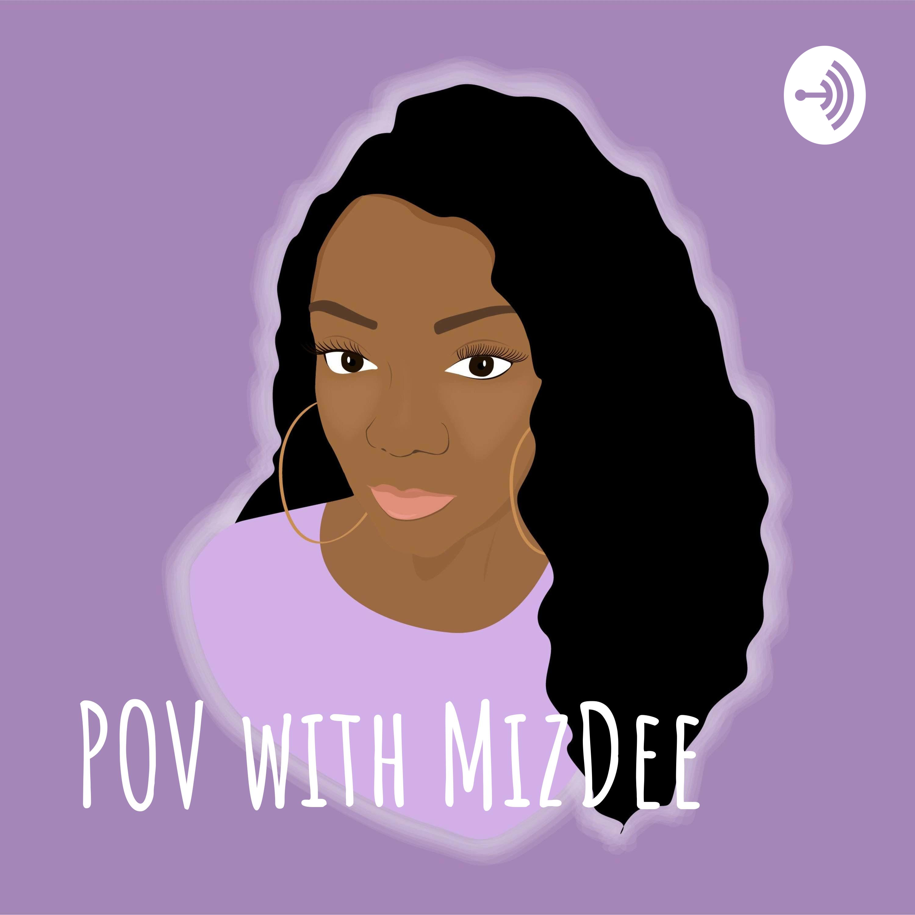 POV with MizDee
