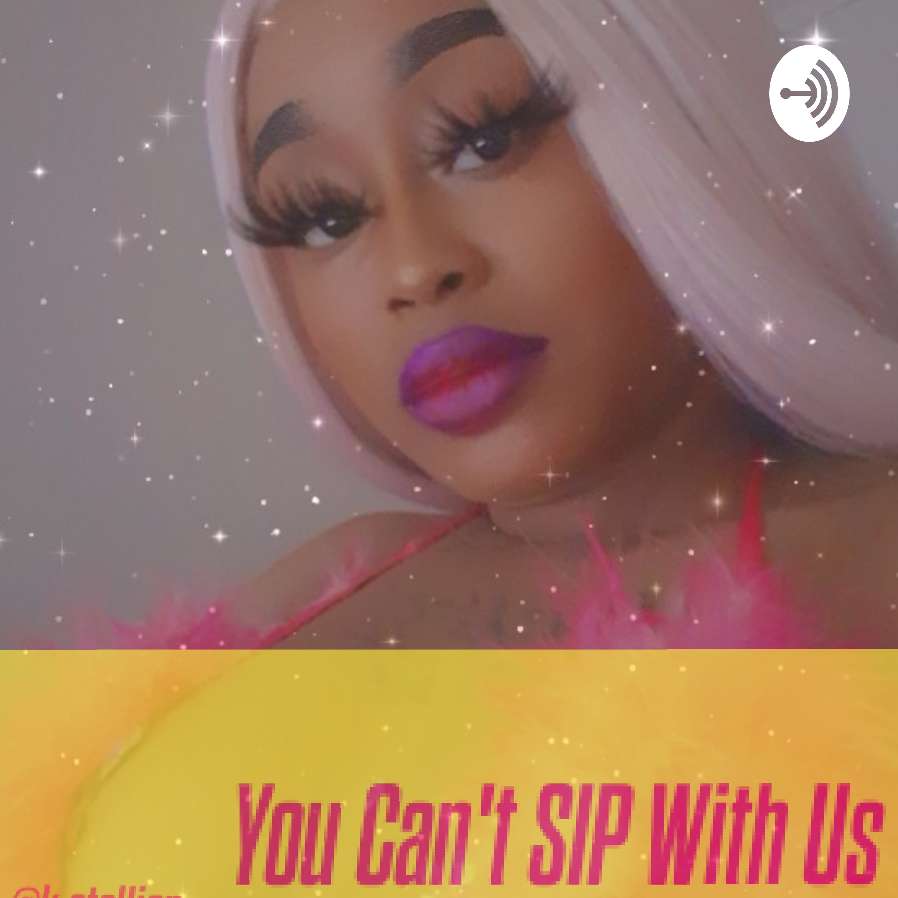 💓 You Can\'t SIP With US 💅🏾