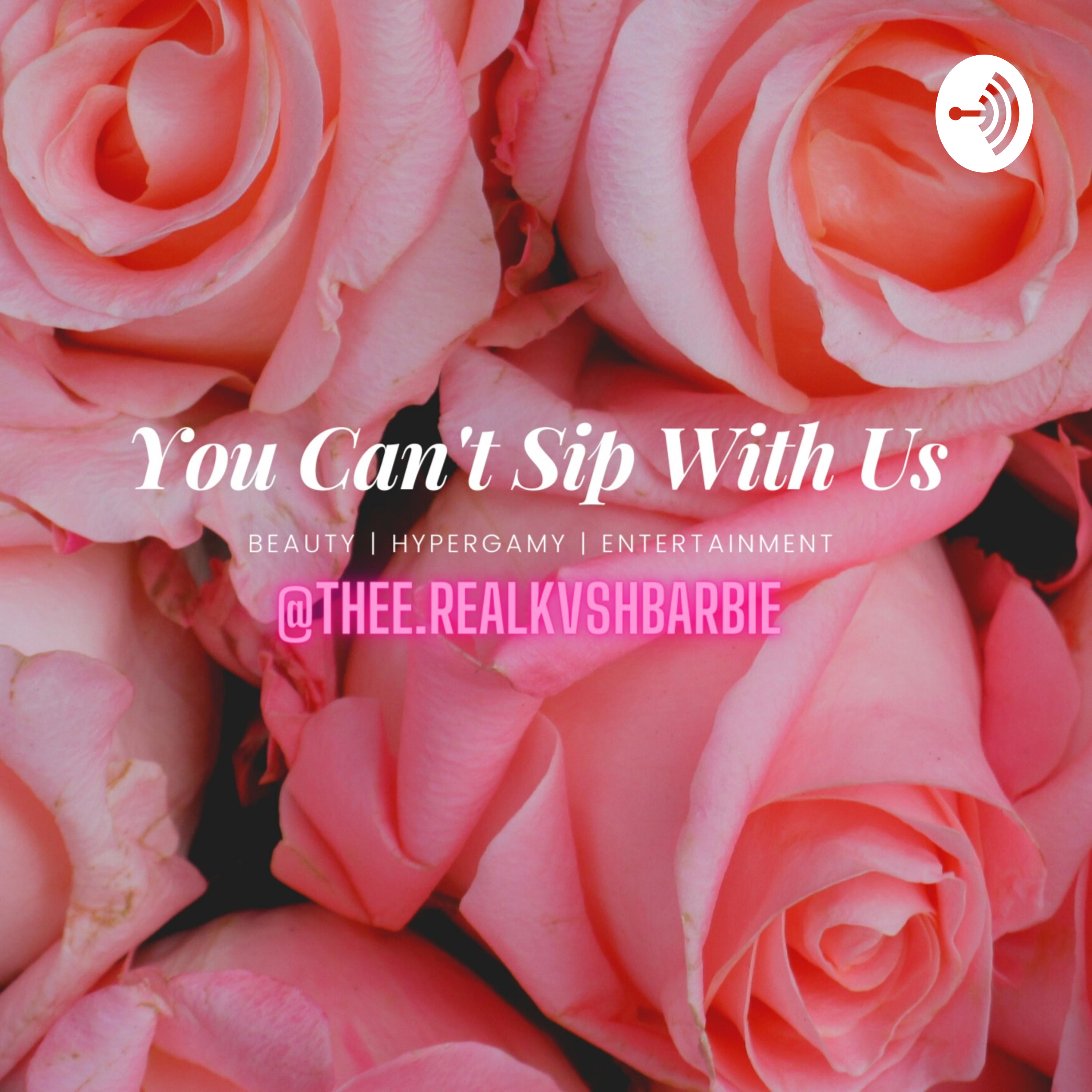 💓 You Can\'t SIP With US 💅🏾