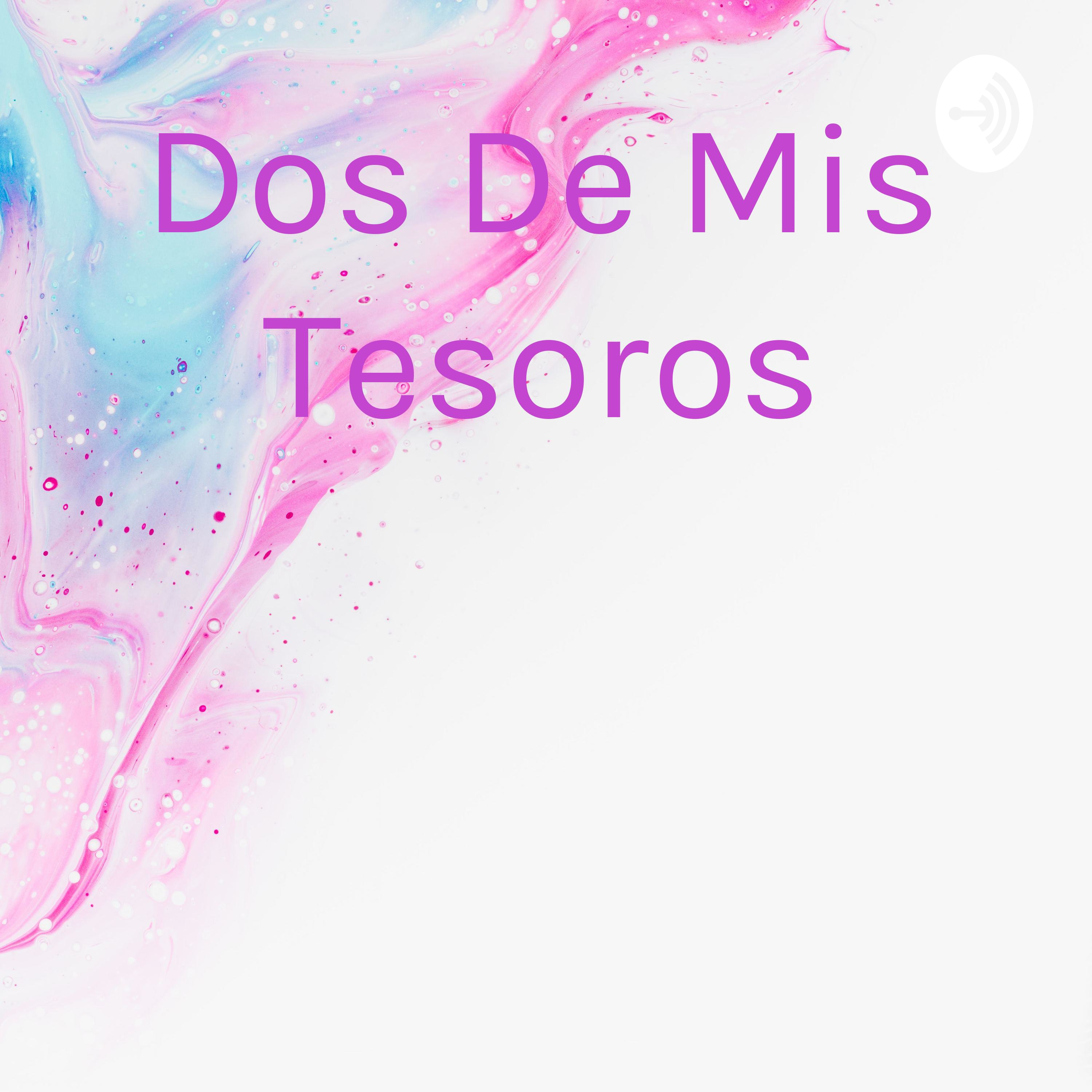 Dos De Mis Tesoros (Trailer)