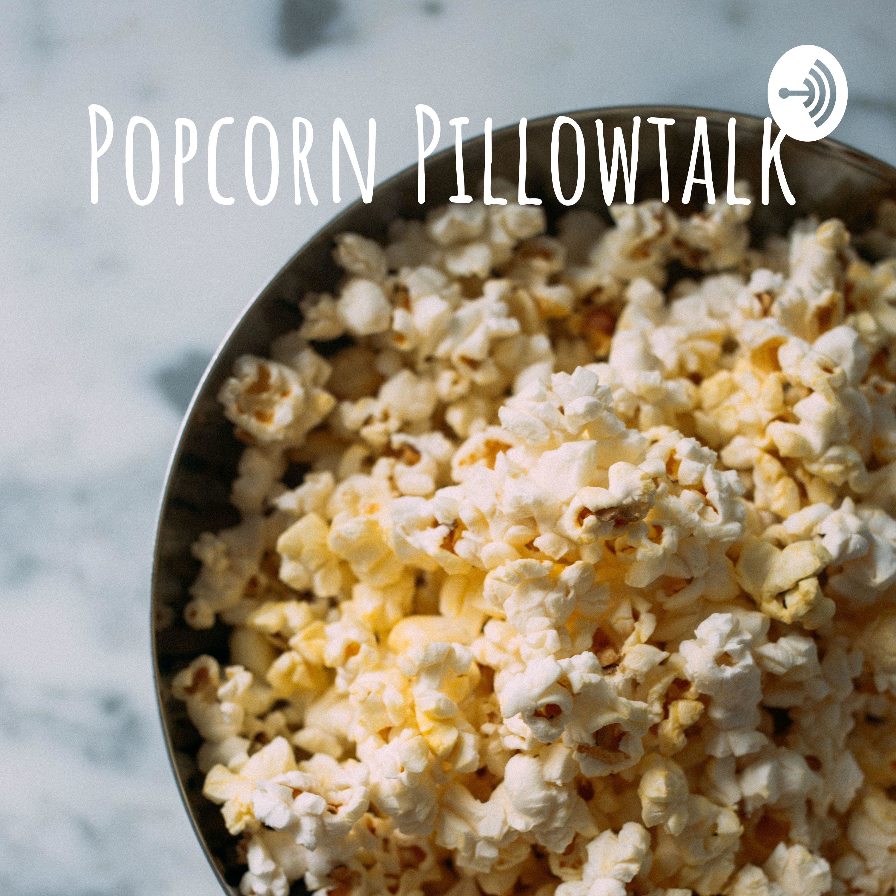 Popcorn Pillowtalk