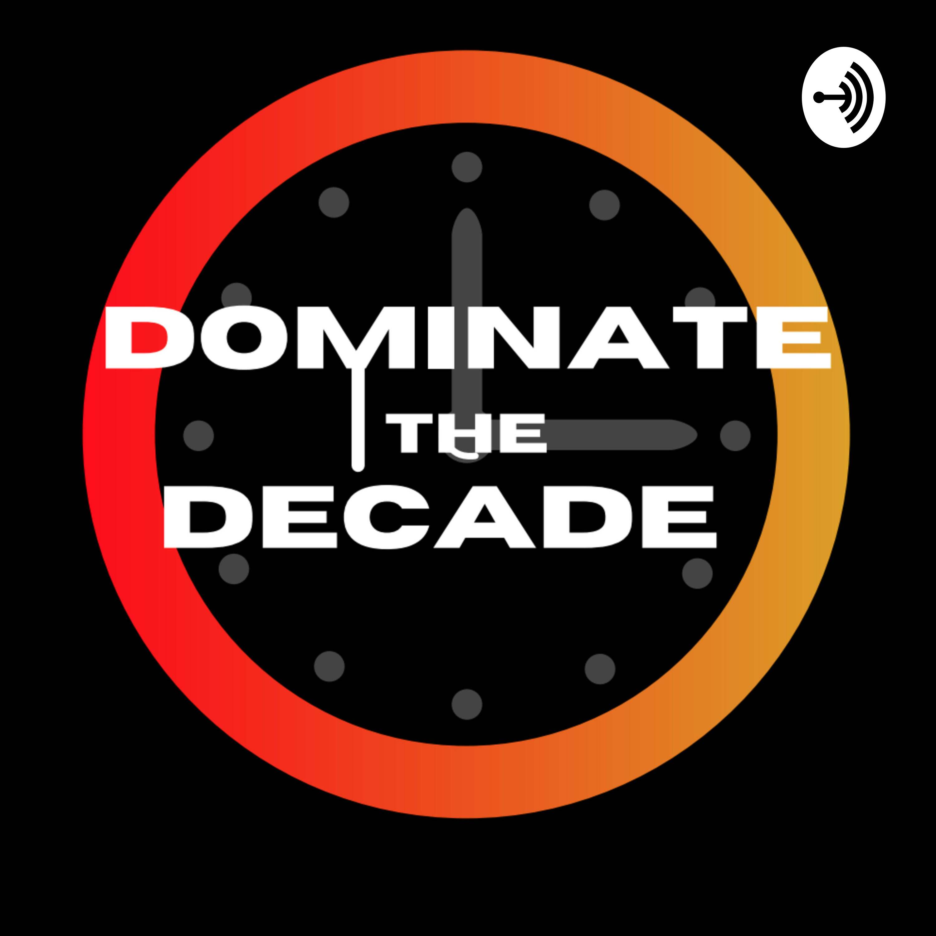 Dominate the Decade