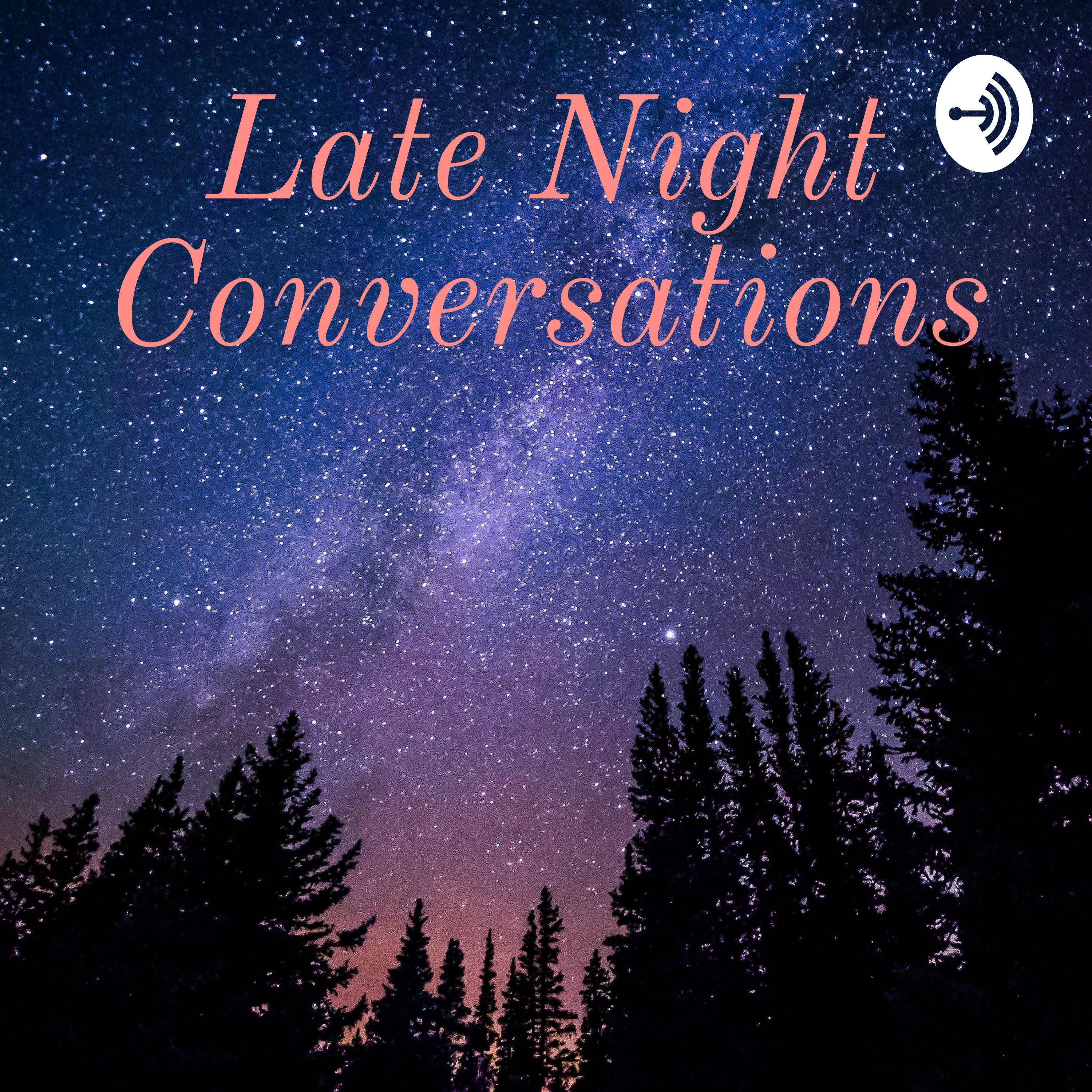 Late Night Conversations