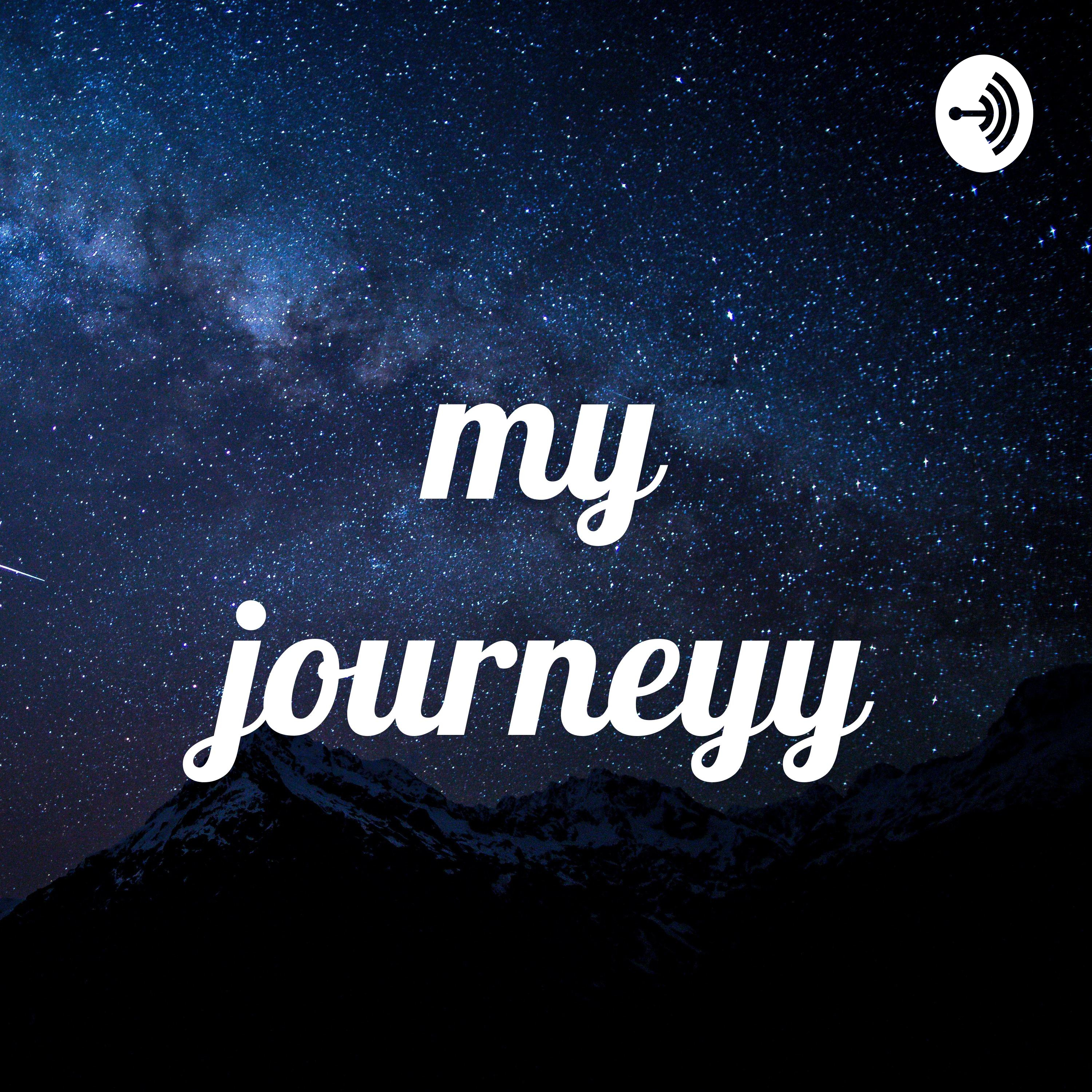 my journeyy
