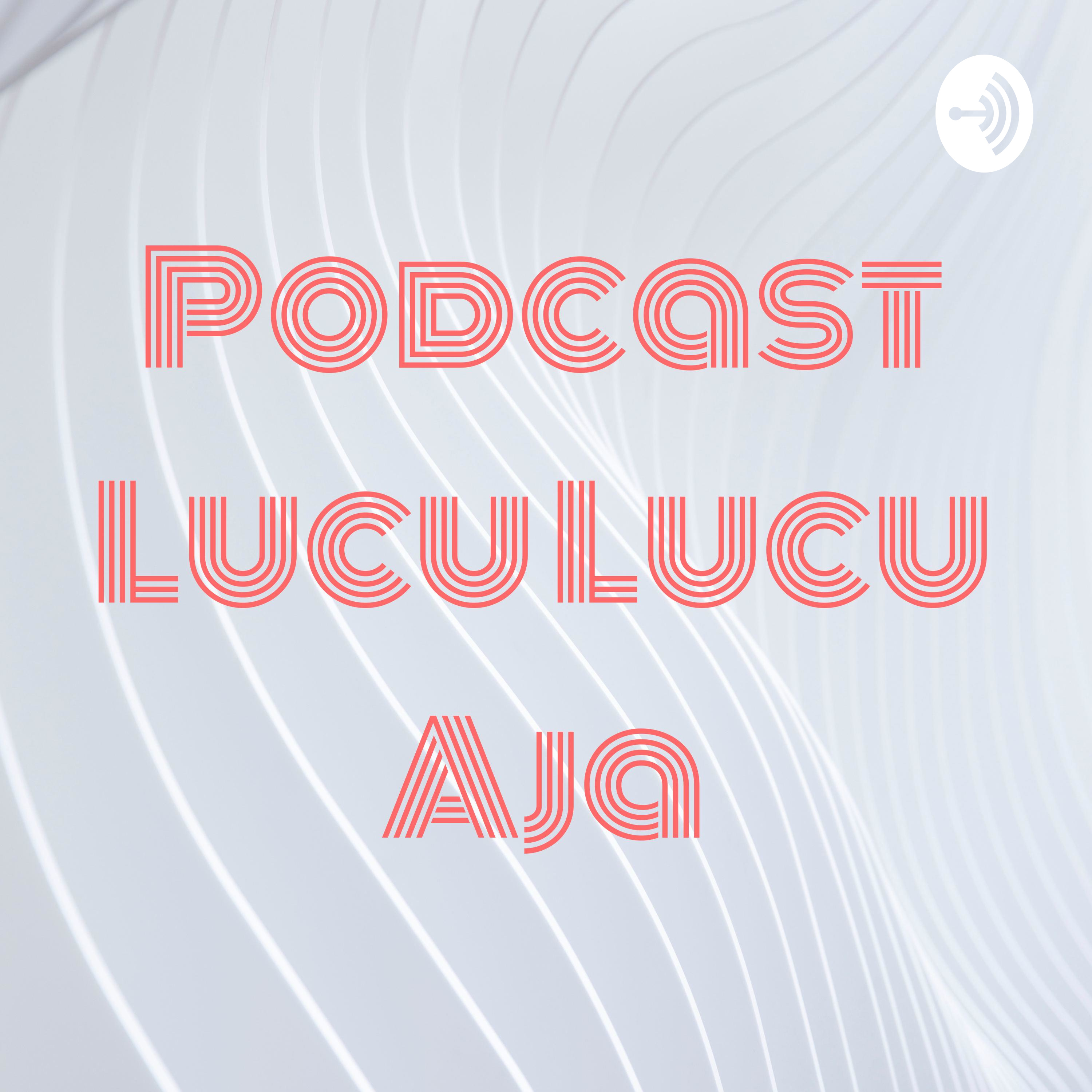 Podcast Gw Nemenin Kalian