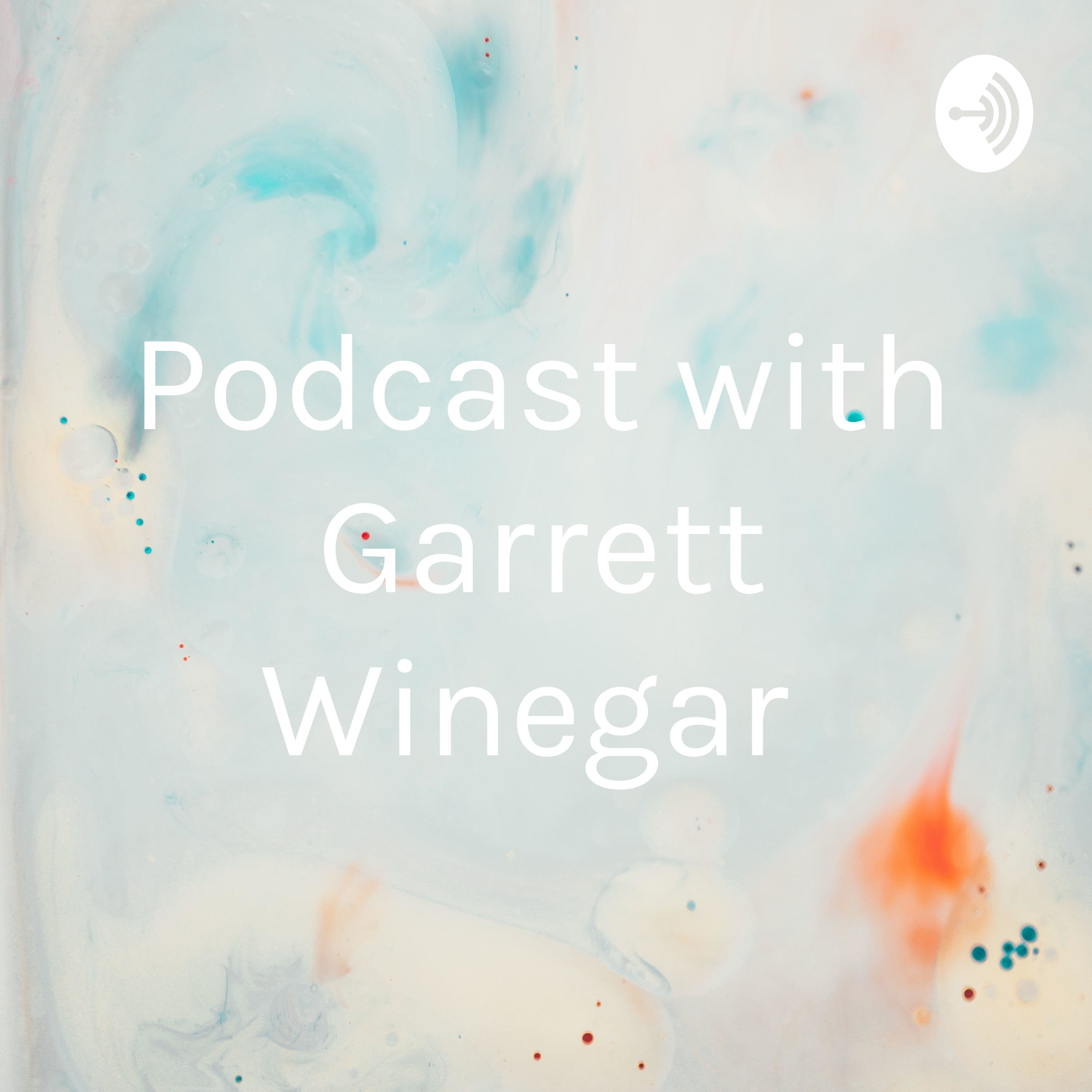 Podcast with Garrett Winegar 