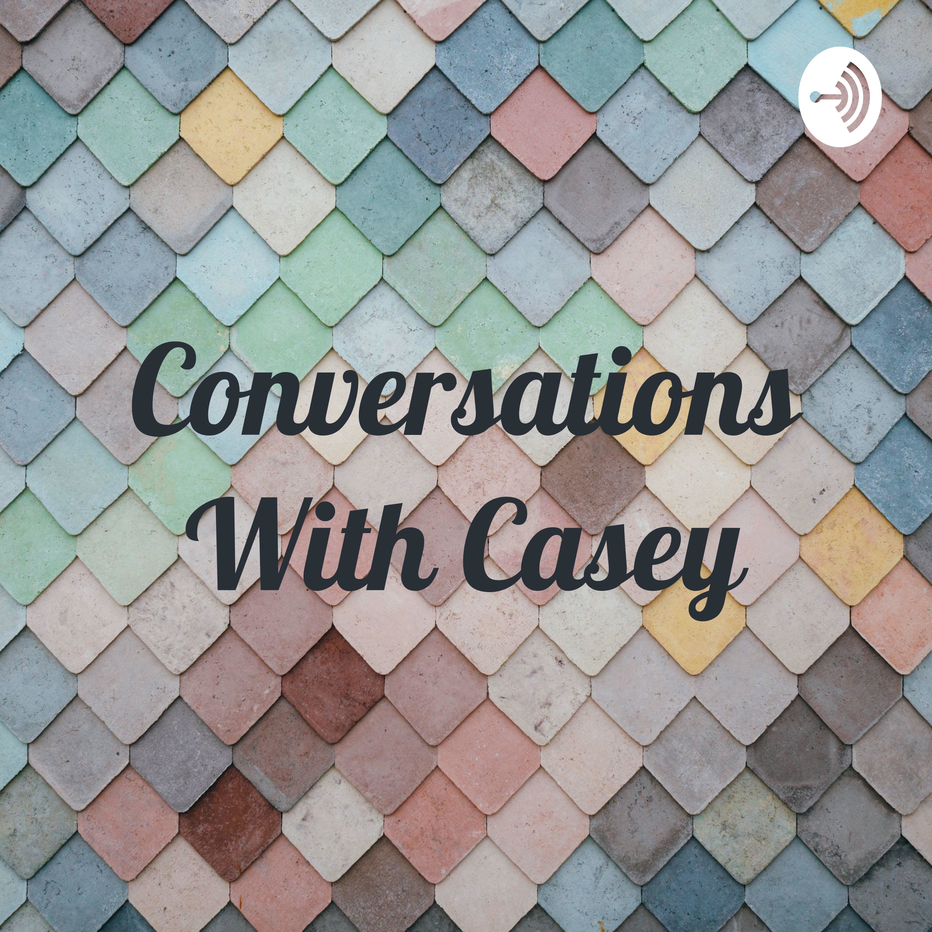 Conversations With Casey