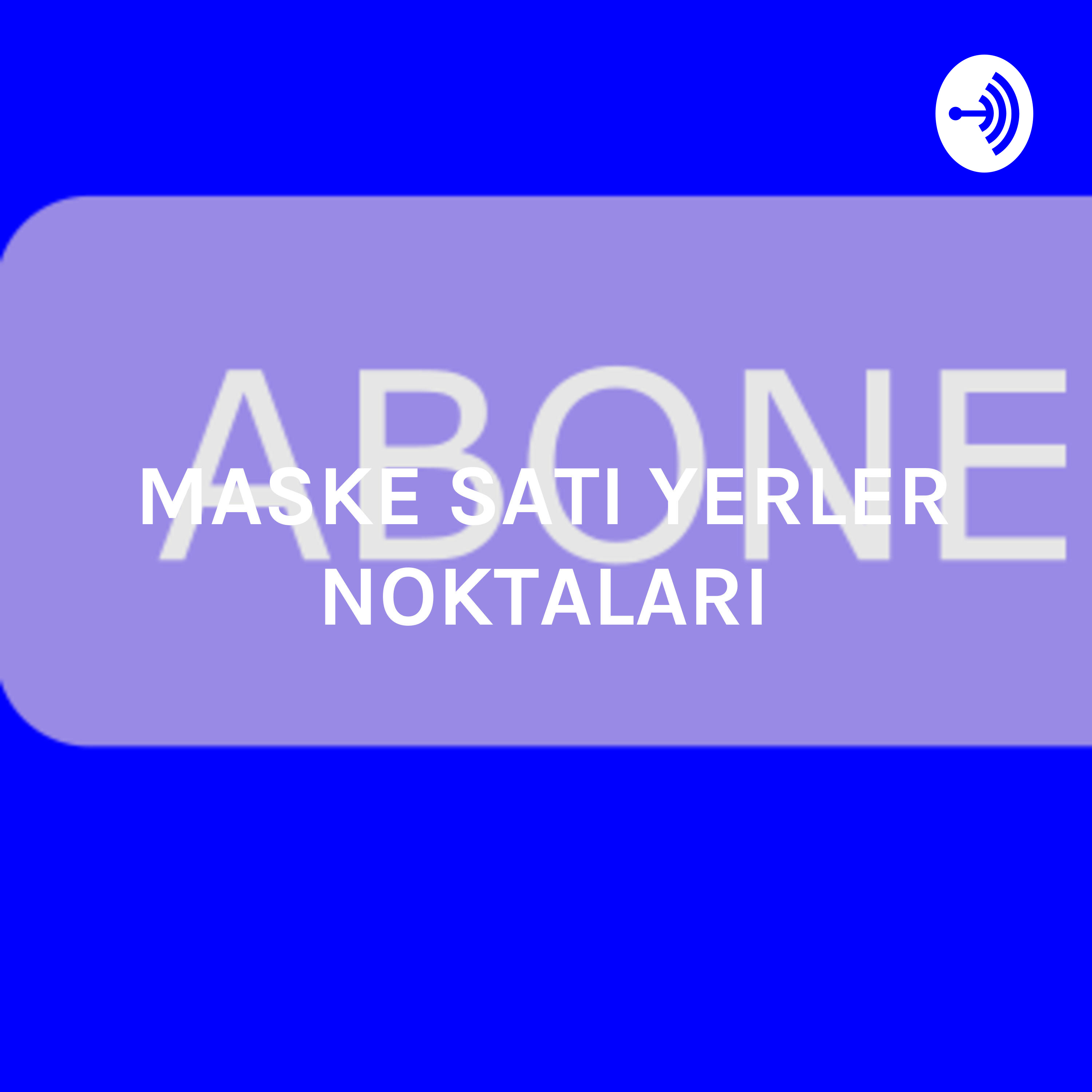 MASKE SATIŞ YERLERİ NOKTALARI - UCUZ TOPTAN NANO MASKE ŞEFFAF SİPERLİK KORUYUCU NEREDEN ALINIR? podcast artwork