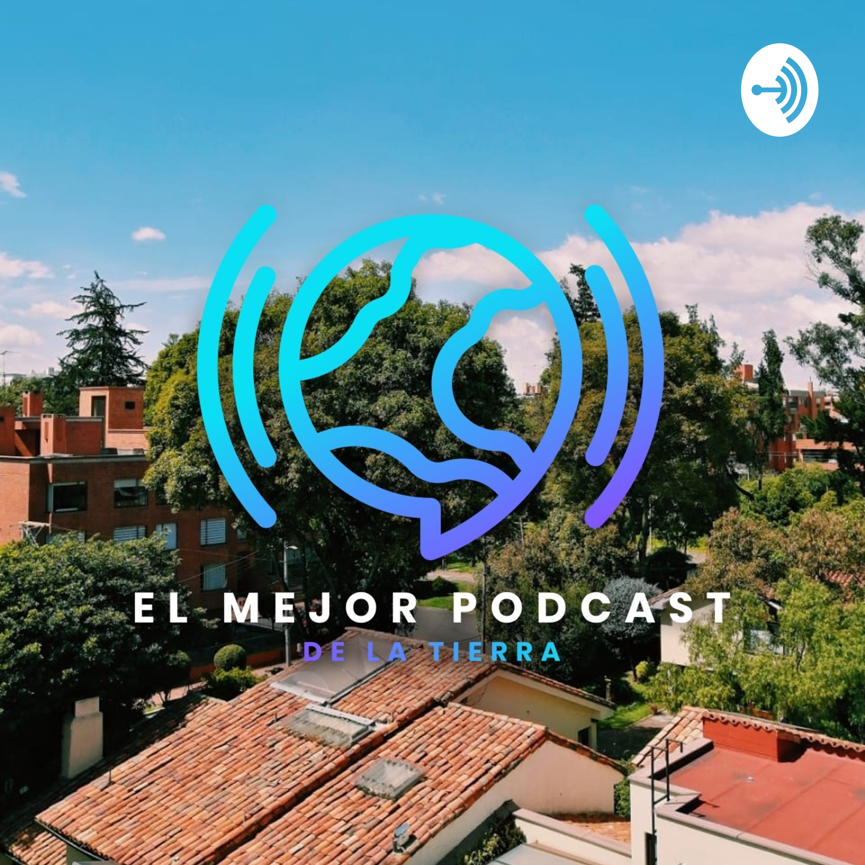 El Mejor Podcast de la Tierra 🌎 podcast artwork