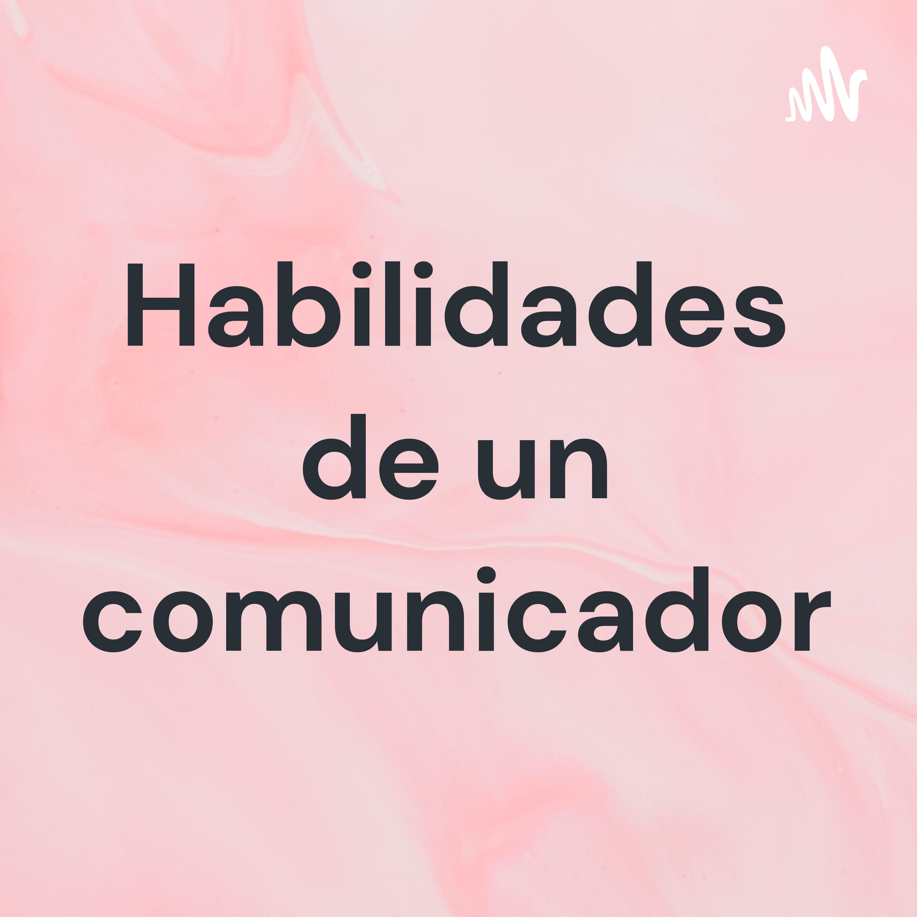 Habilidades de un comunicador