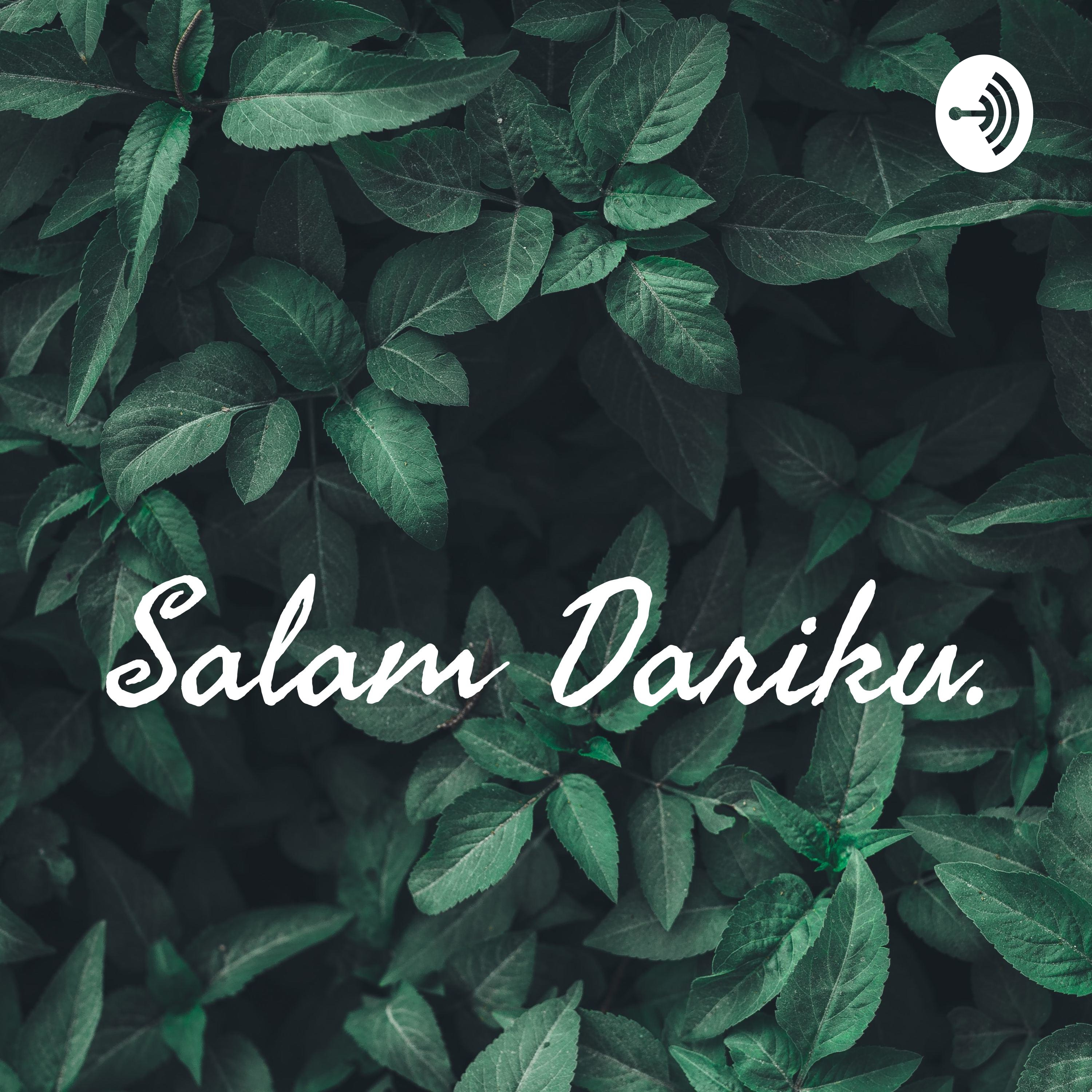 Salam Dariku.