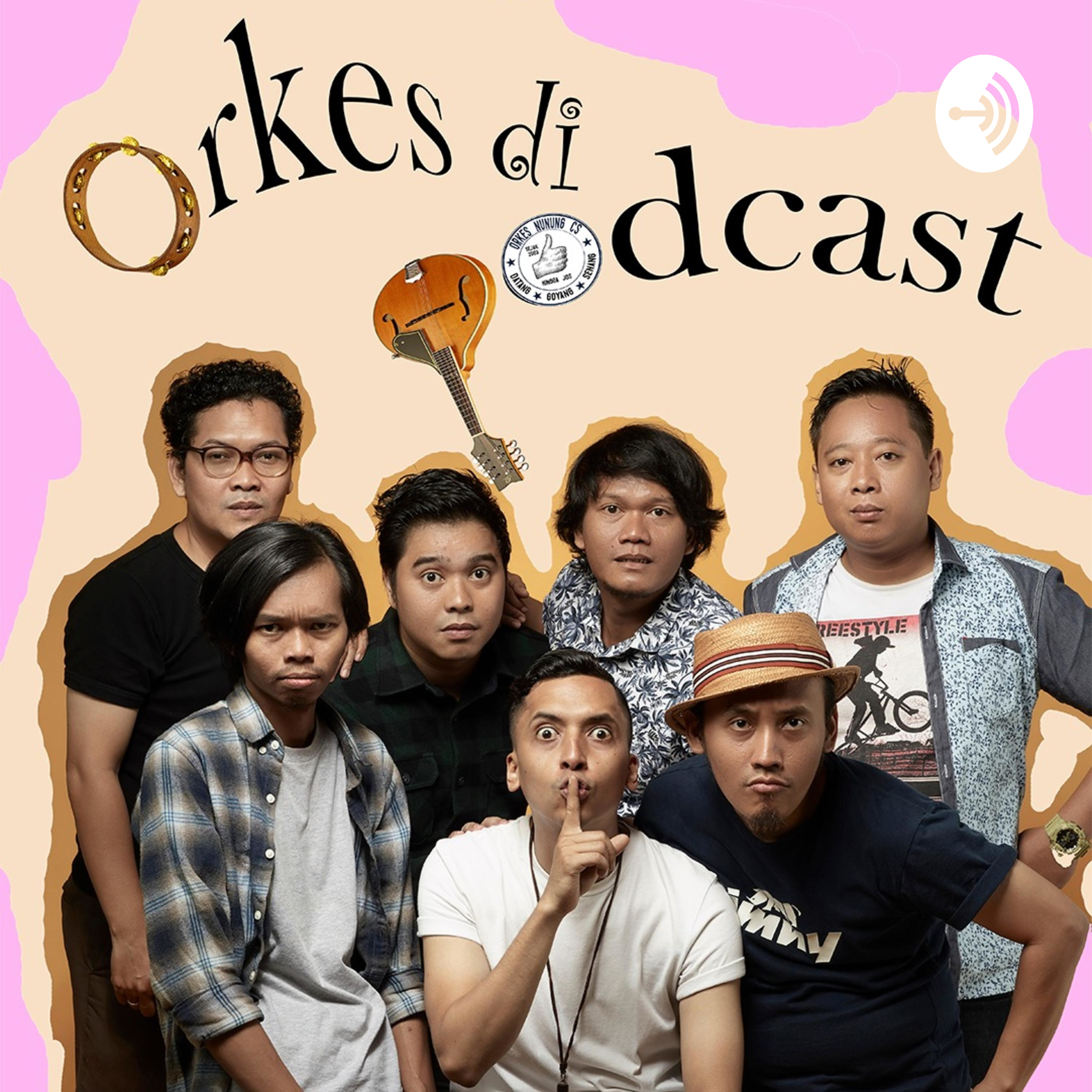 Orkes Di Podcast