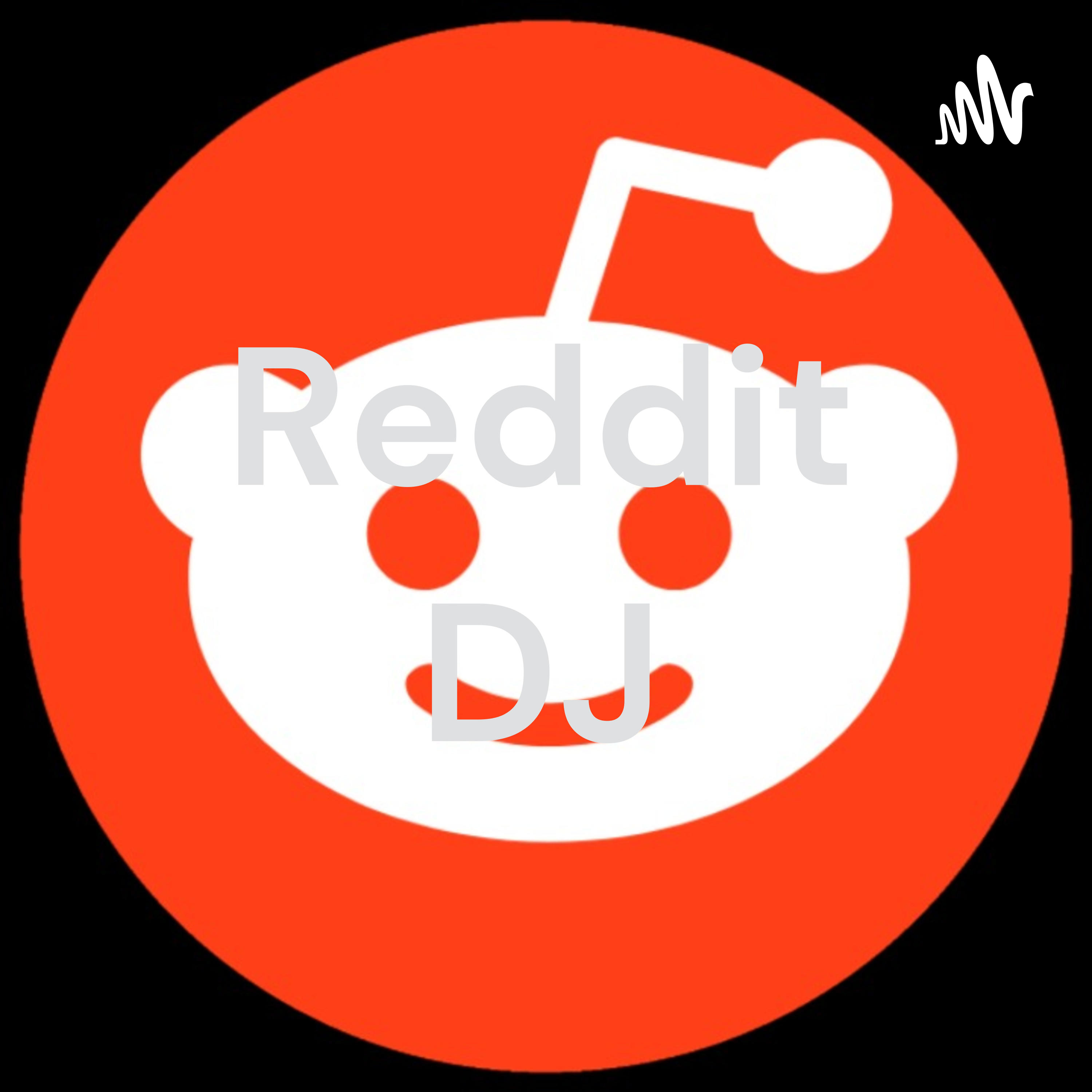 Reddit DJ Reddit DJ