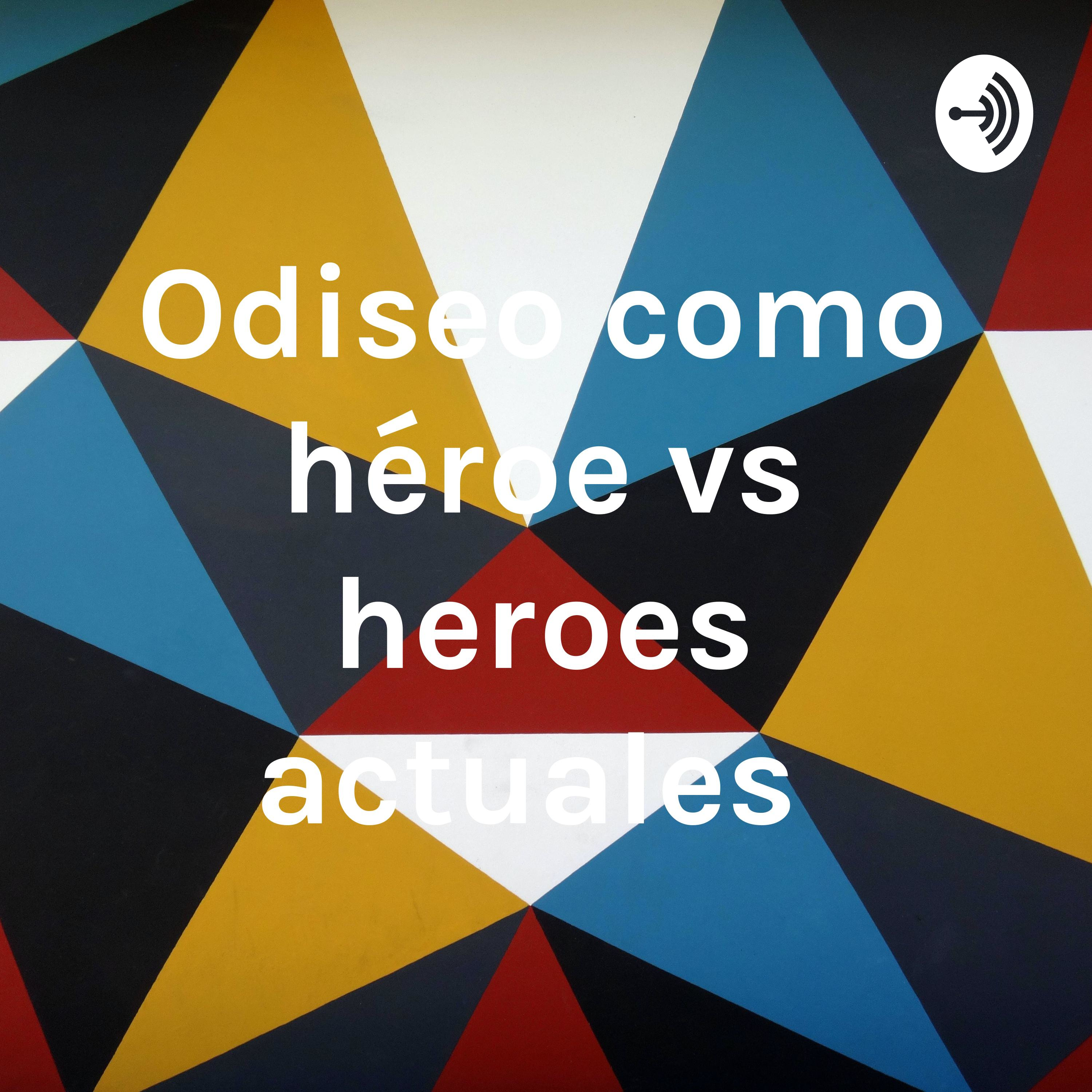 Odiseo como héroe vs heroes actuales