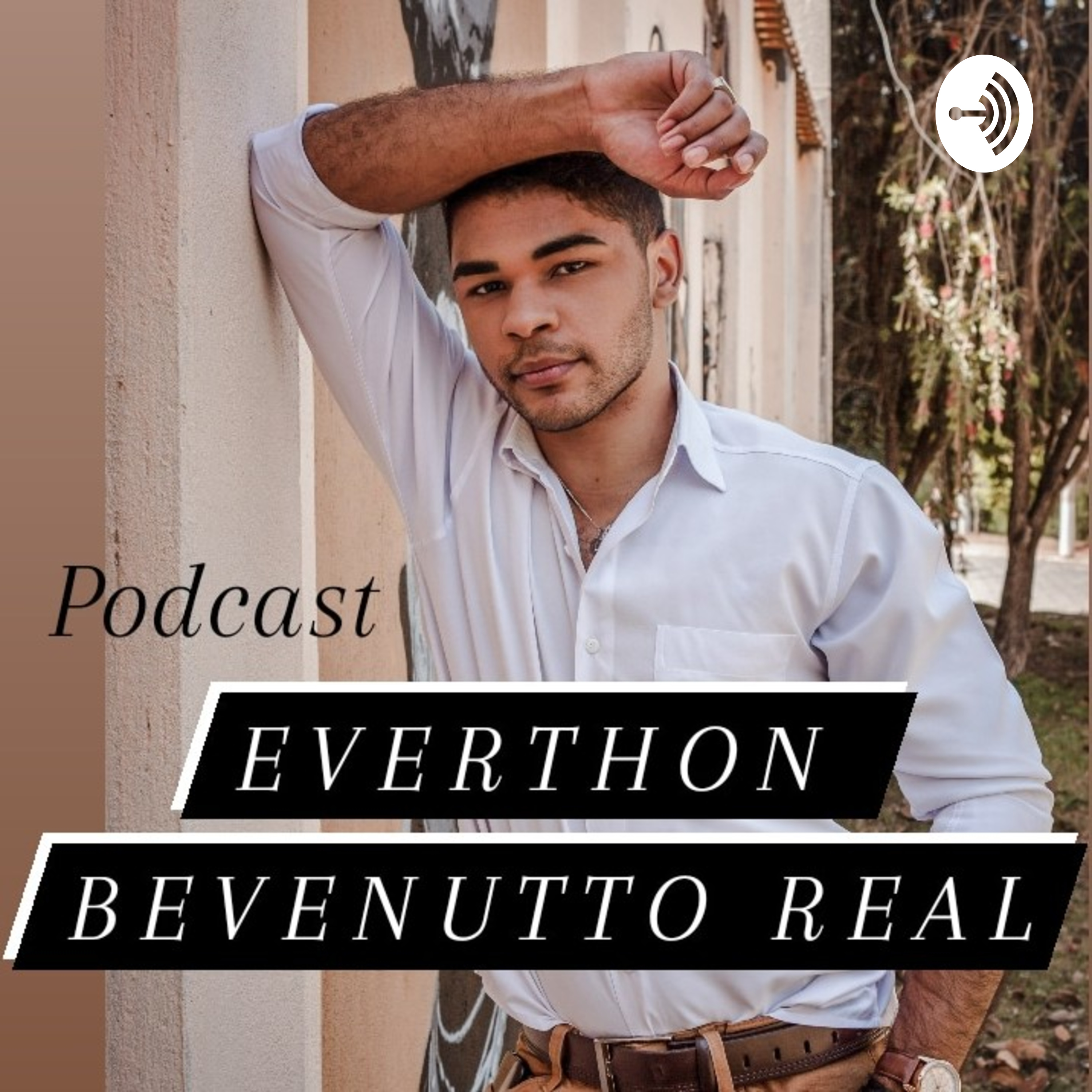 Everthon Bevenutto REAL podcast artwork