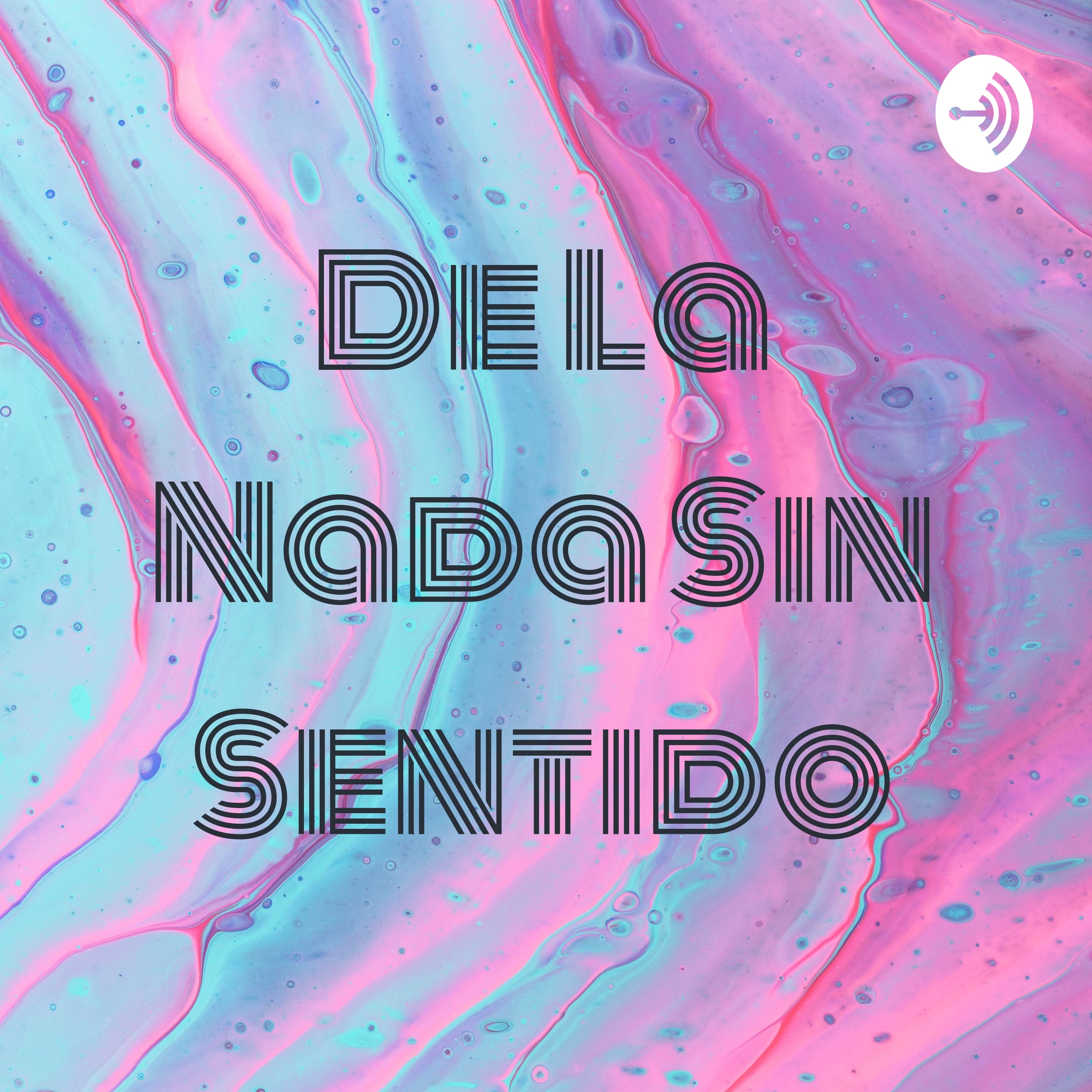 De La Nada Sin Sentido