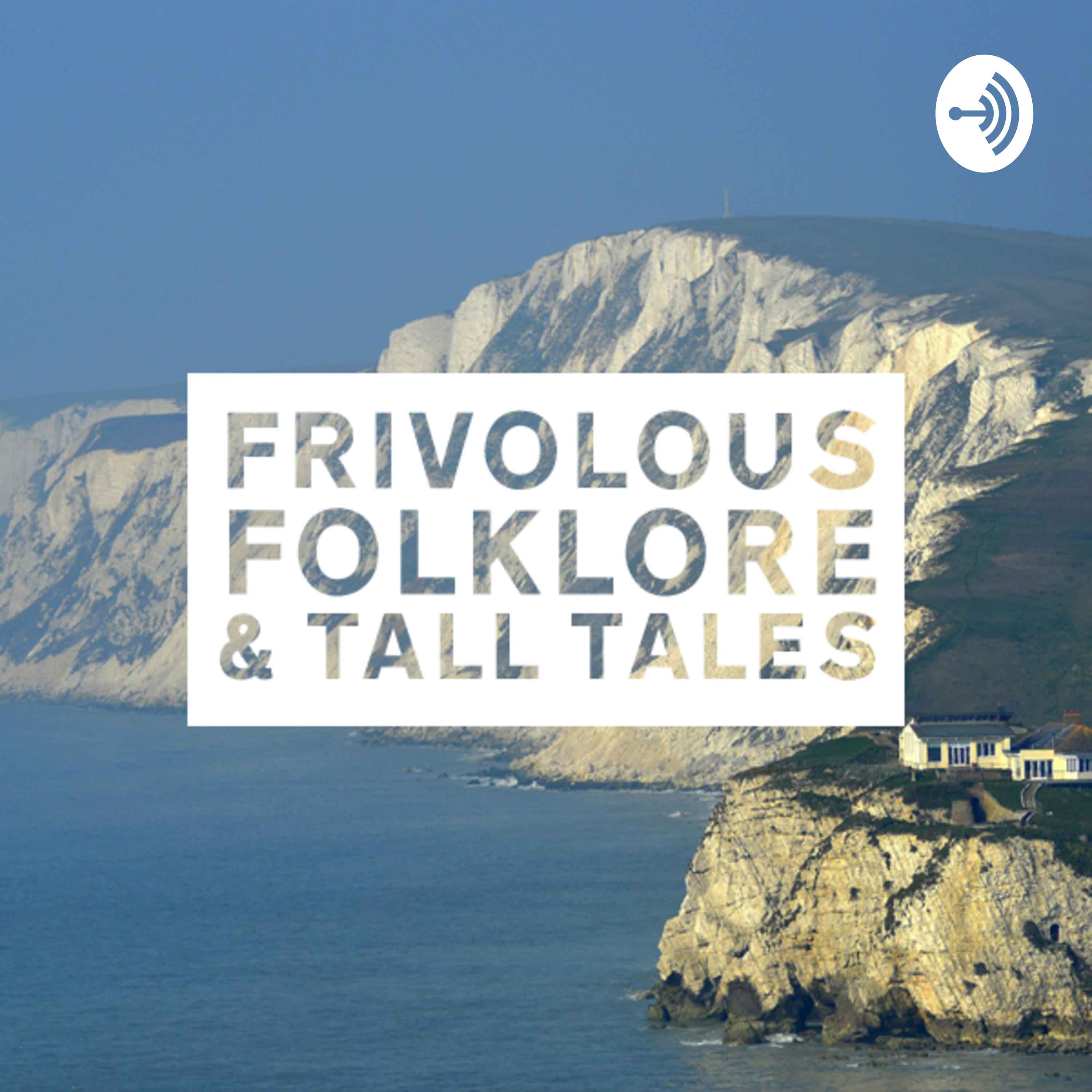 Frivolous Folklore & Tall Tales