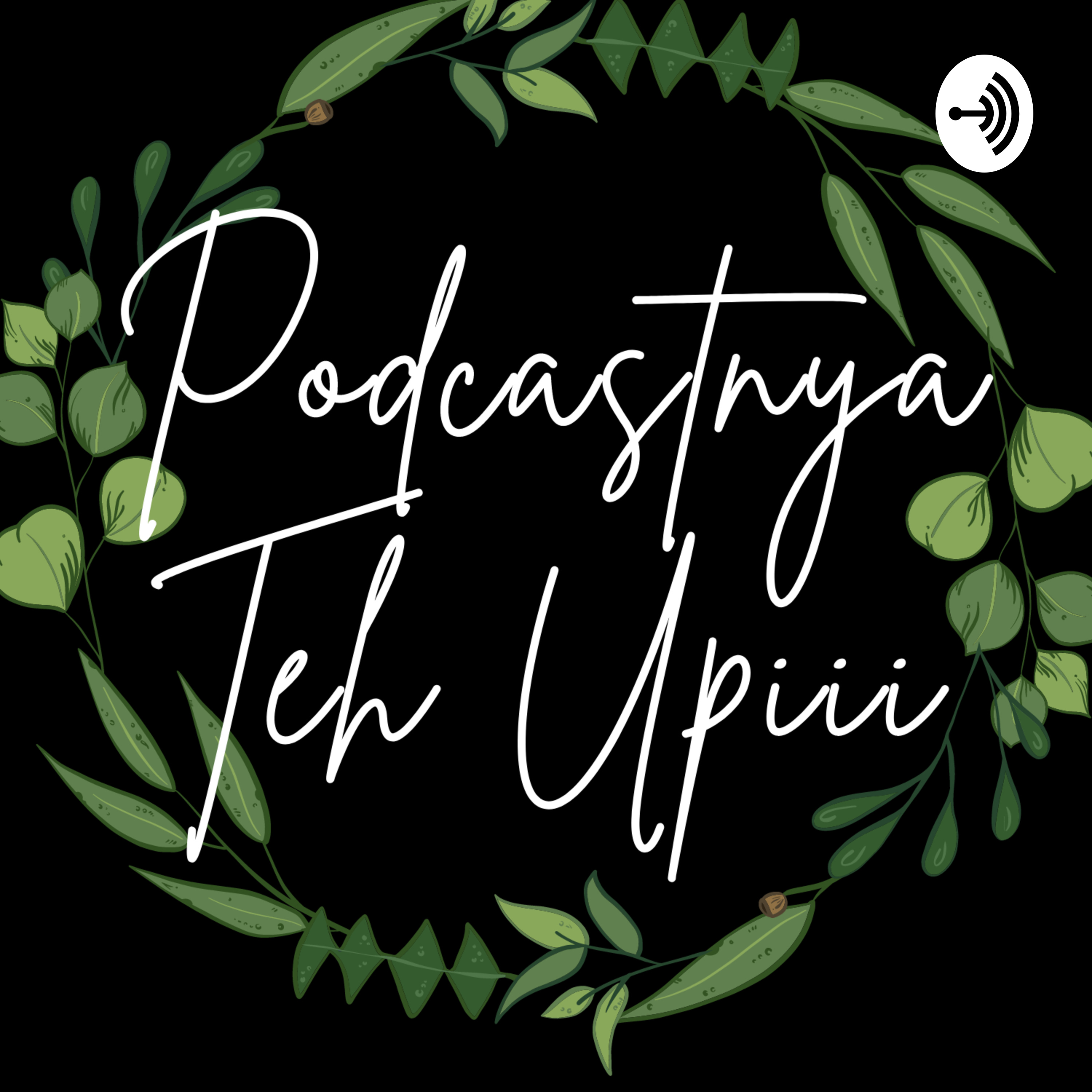 Podcastnya Teh Upiii