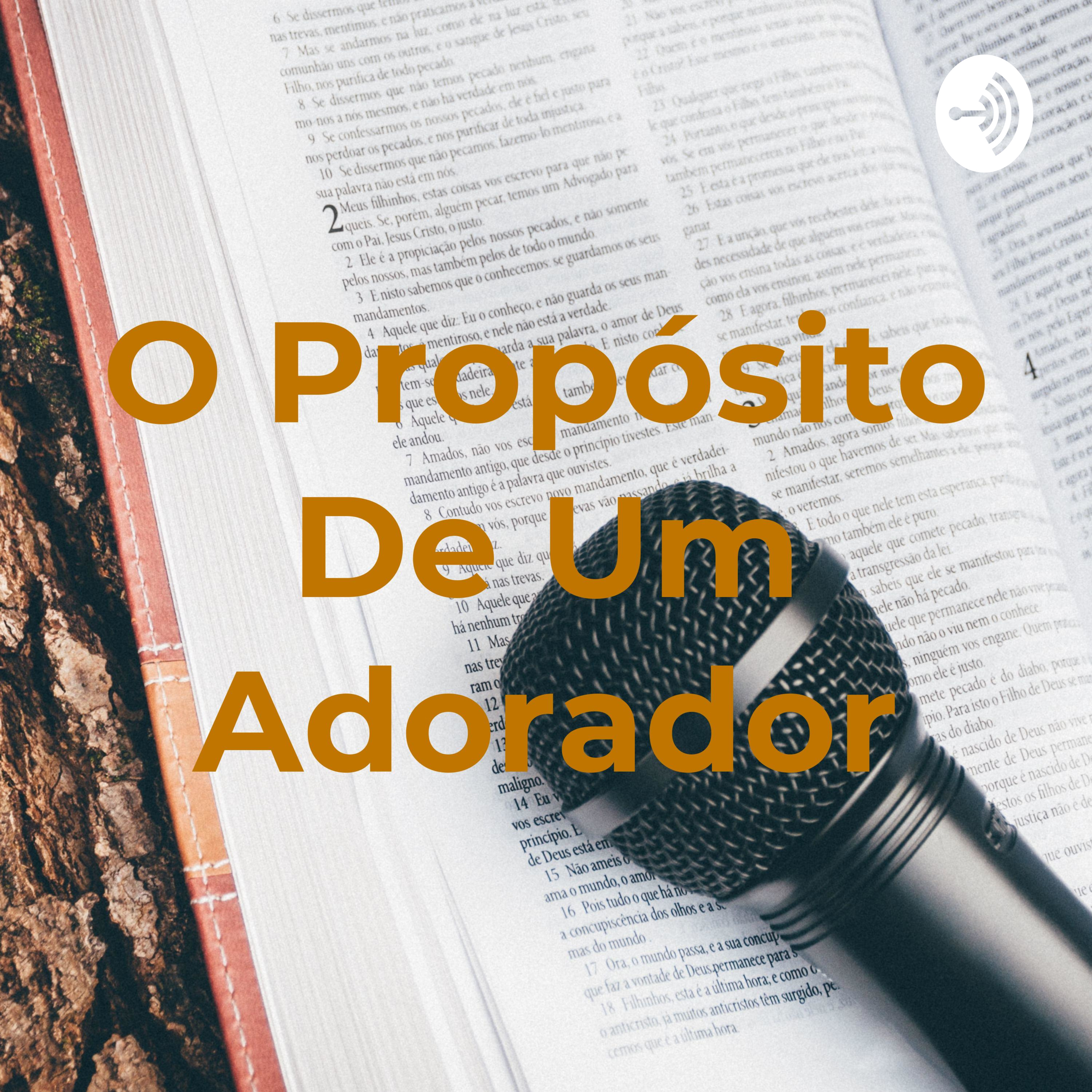 O Propósito De Um Adorador podcast artwork