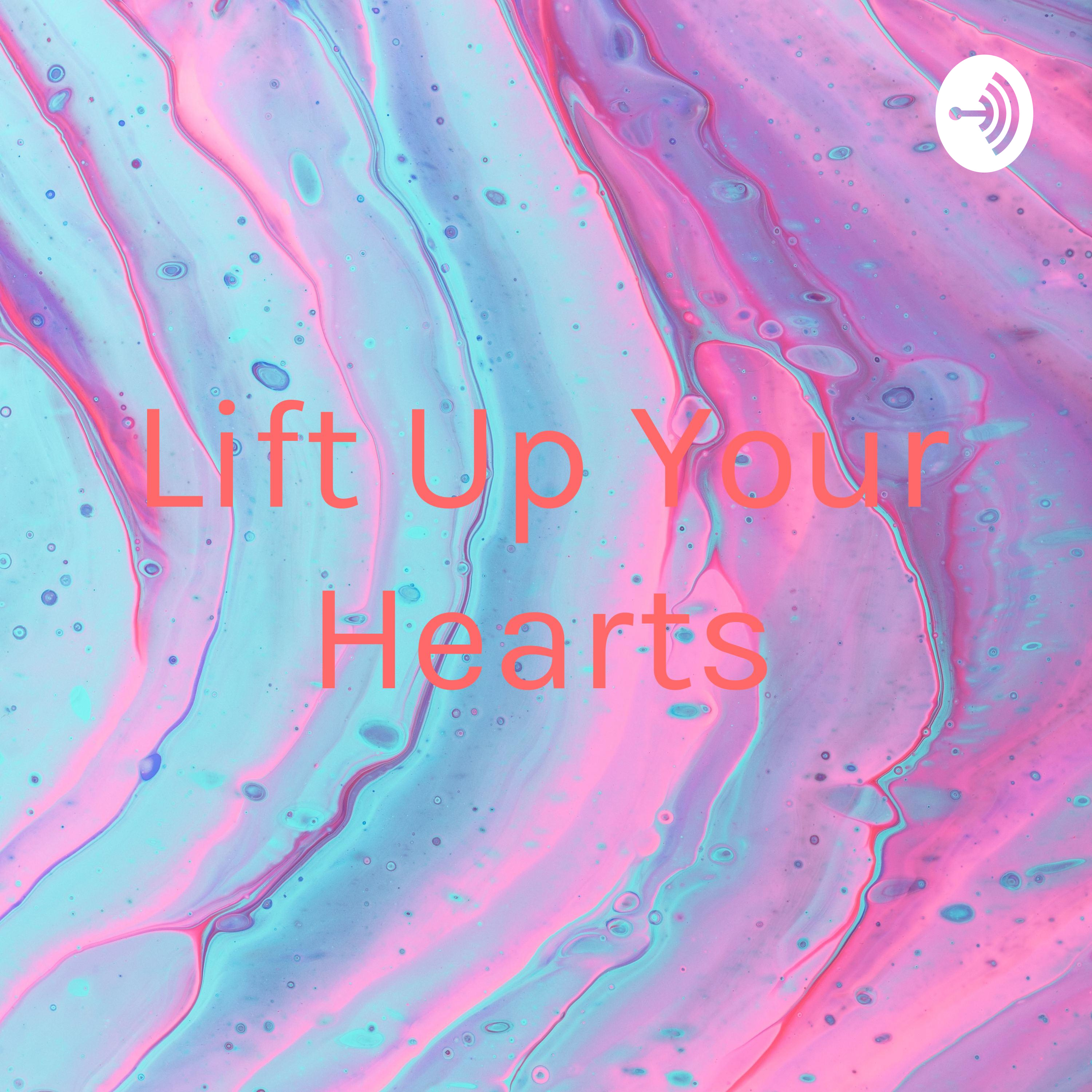Lift Up Your Hearts