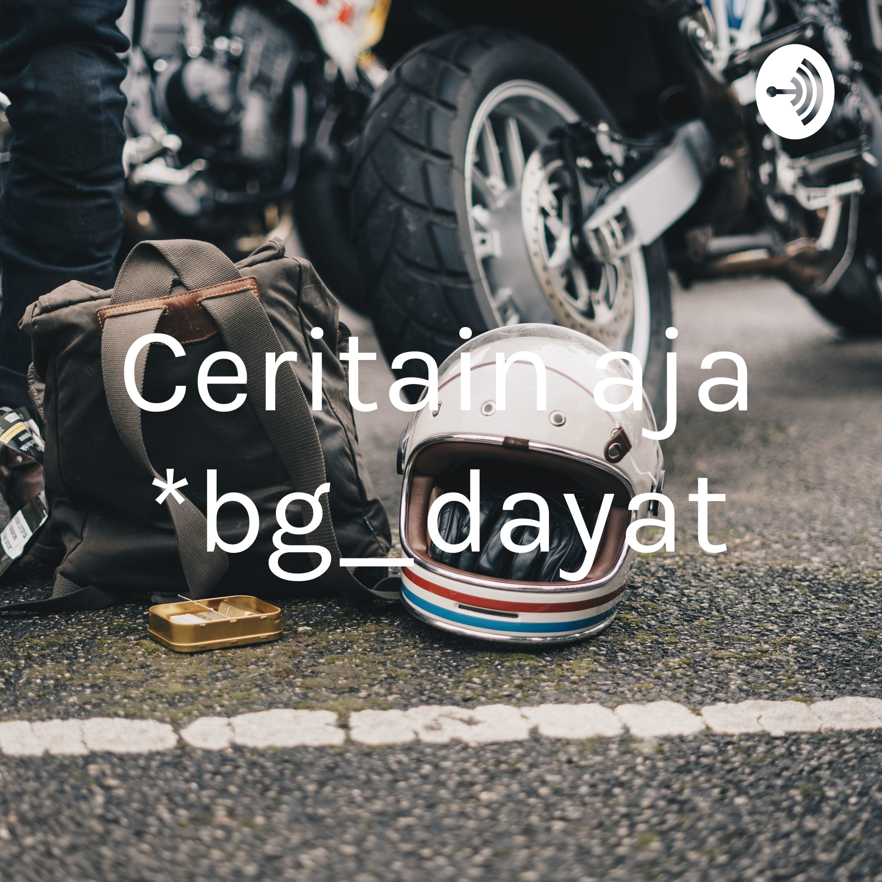 Ceritain aja *bg_dayat