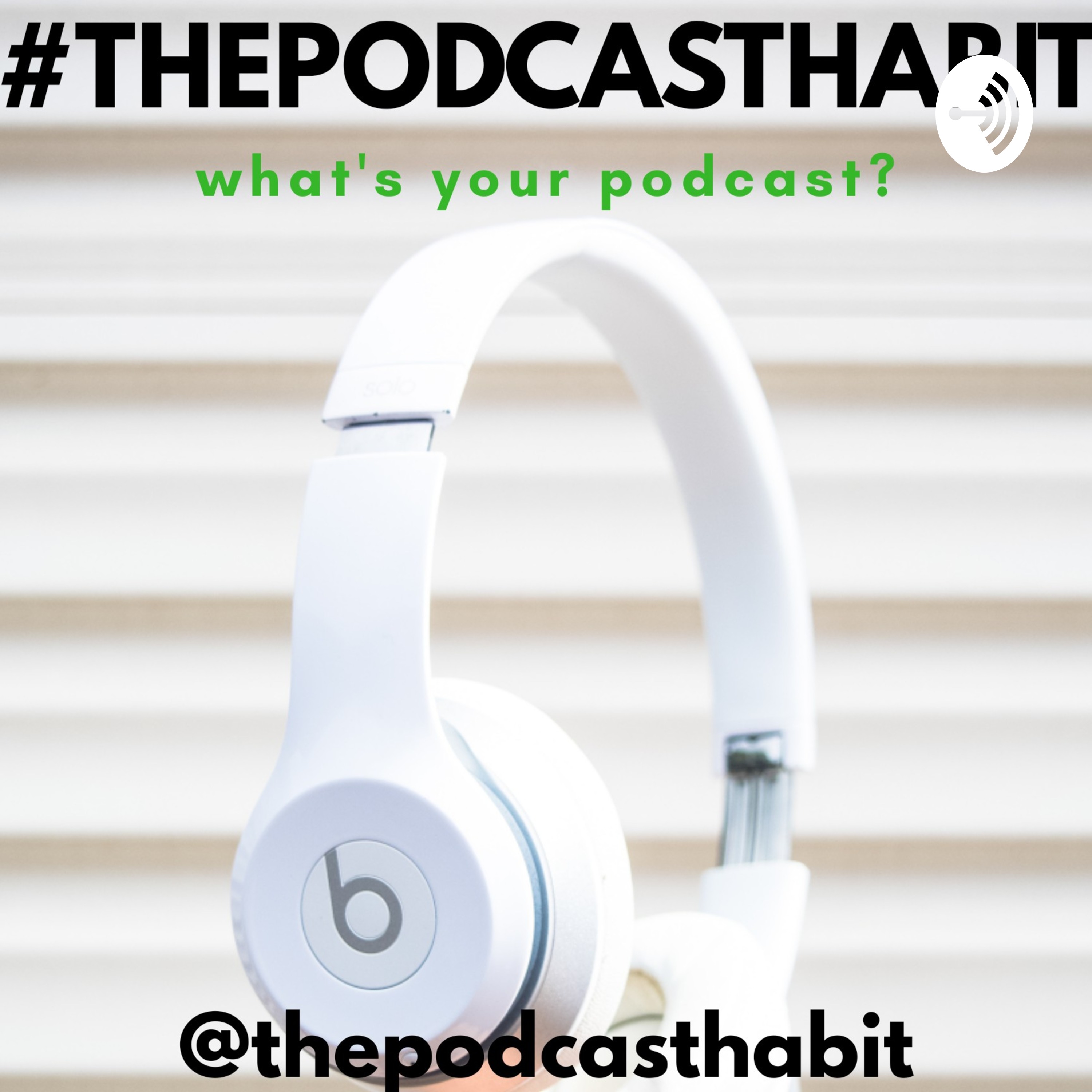 The Podcast Habit