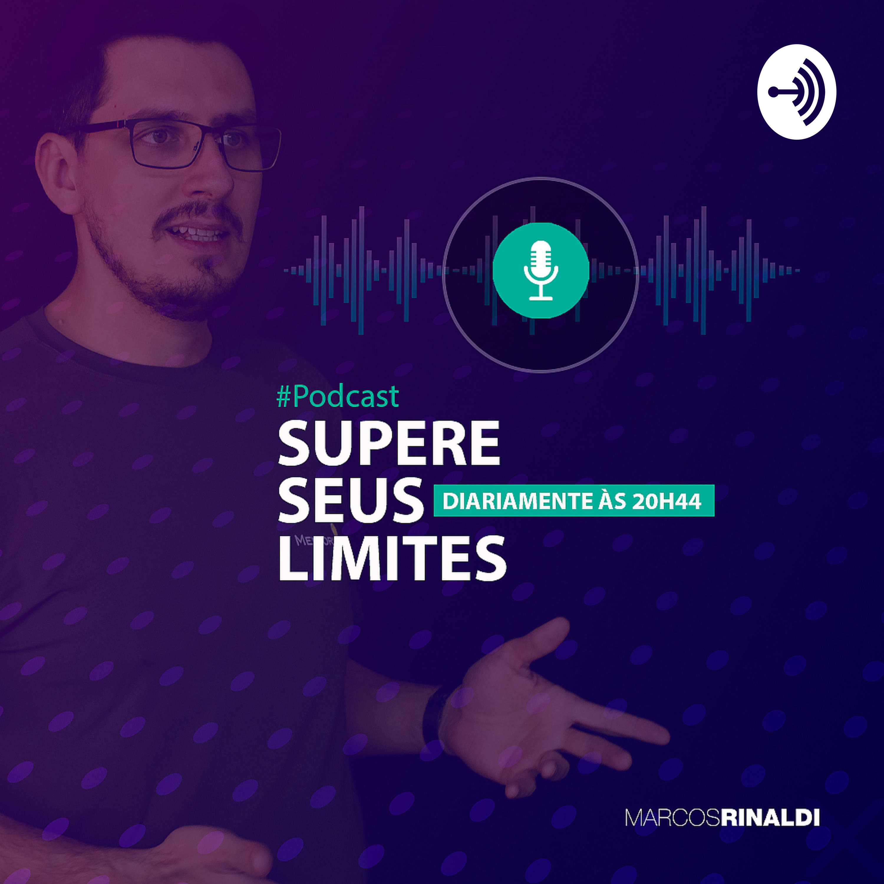 Podcast Supere Seus Limites | Marcos Rinaldi