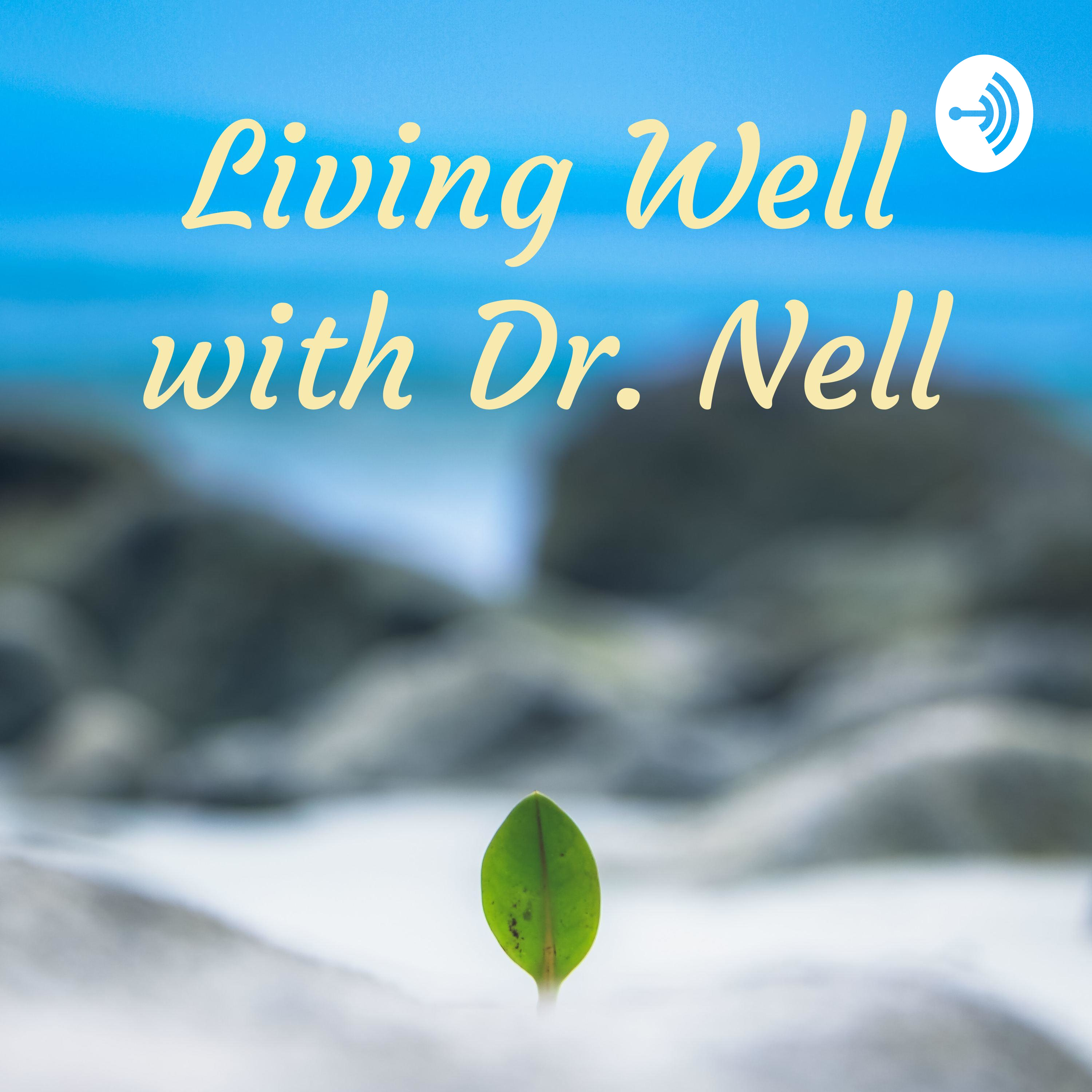 Living Well with Dr. Nell