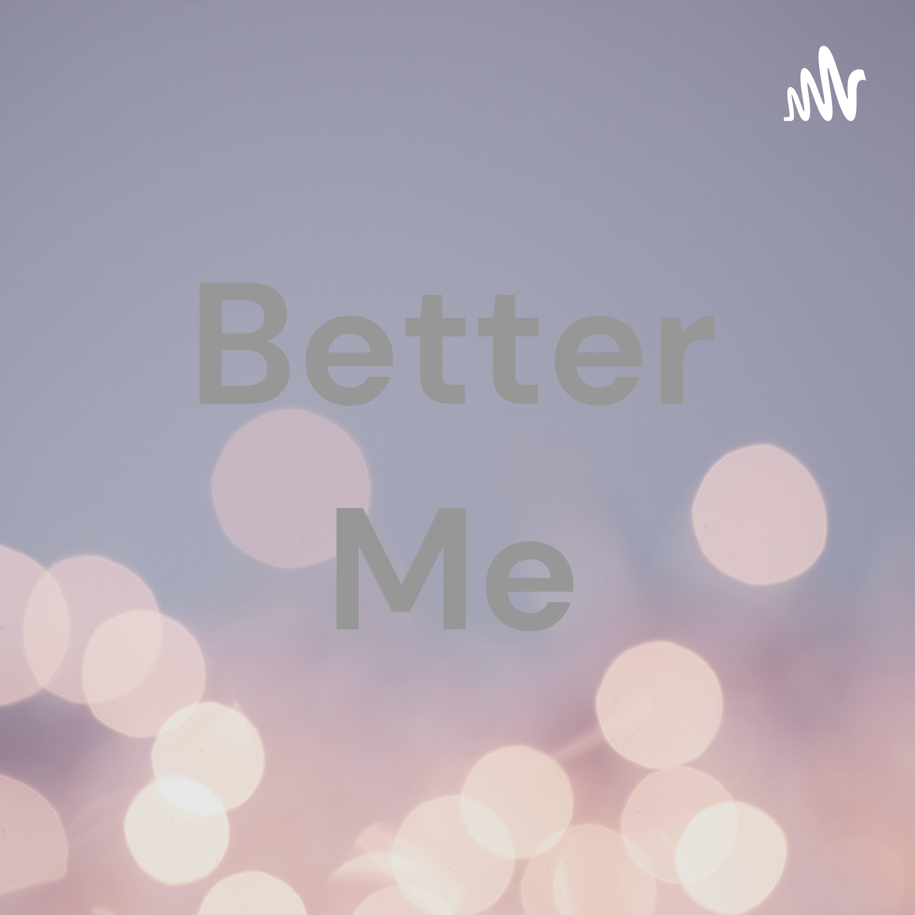 Better Me