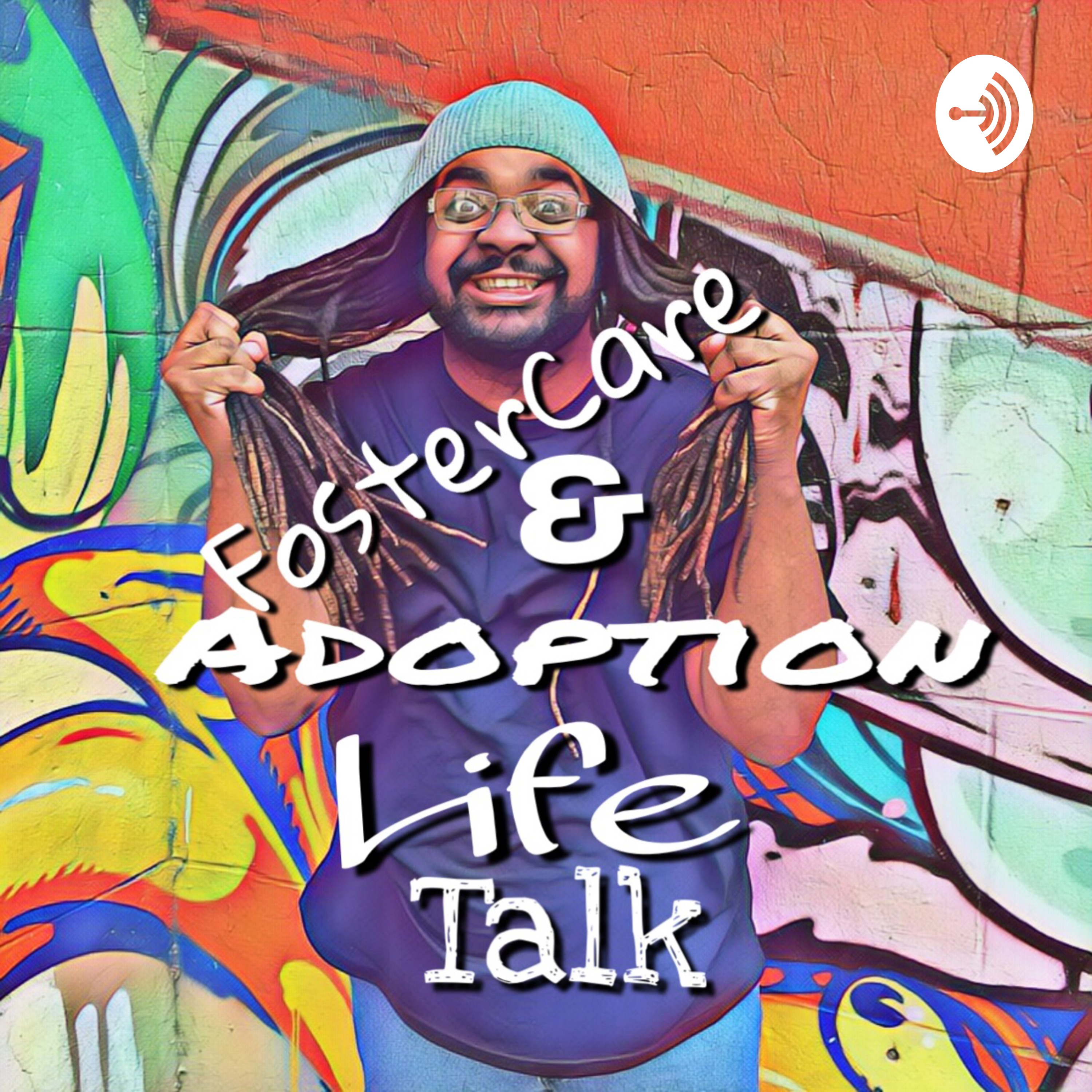 FosterCare and Adoption Life Talk 