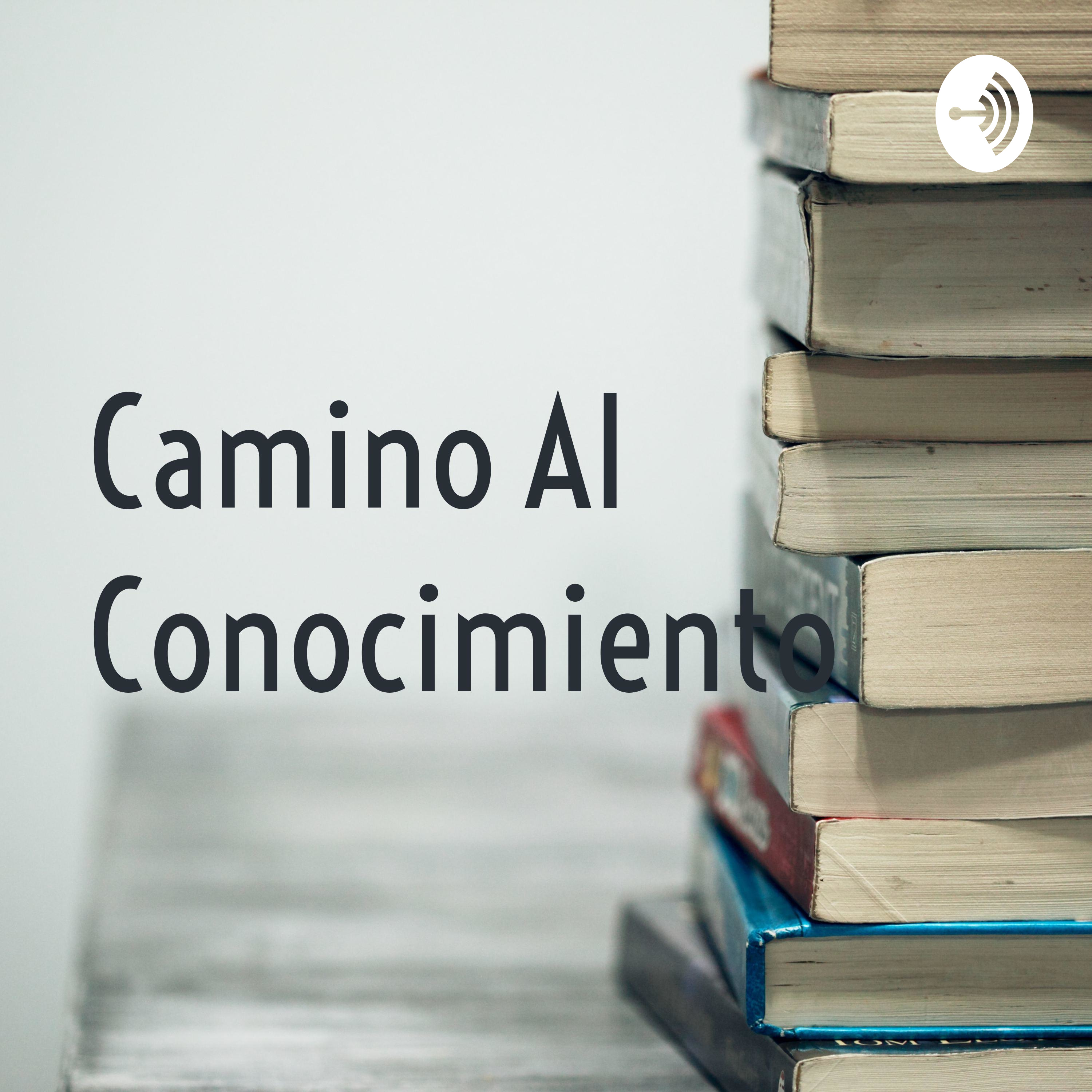 Camino Al Conocimiento