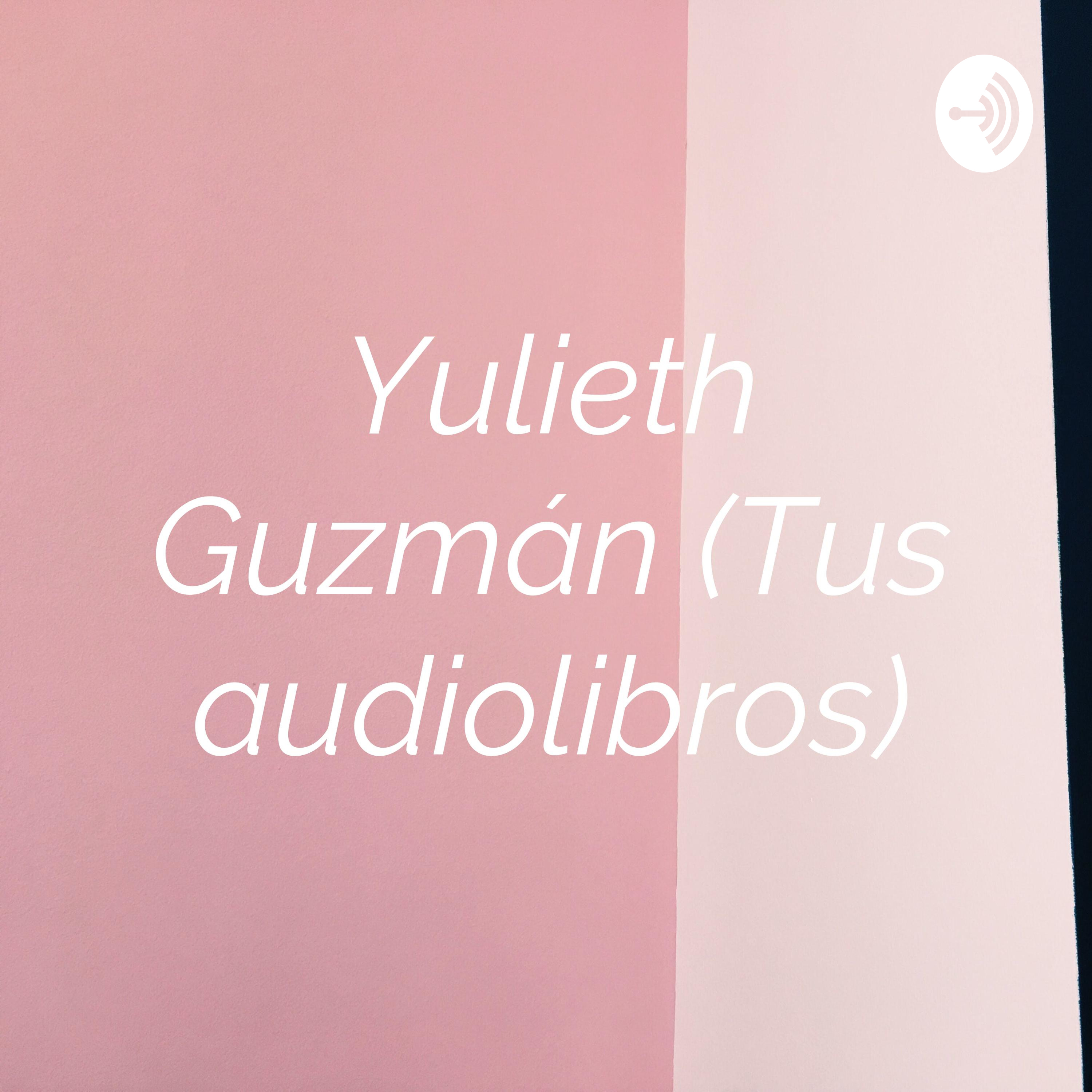 Yulieth Guzmán (Tus audiolibros)