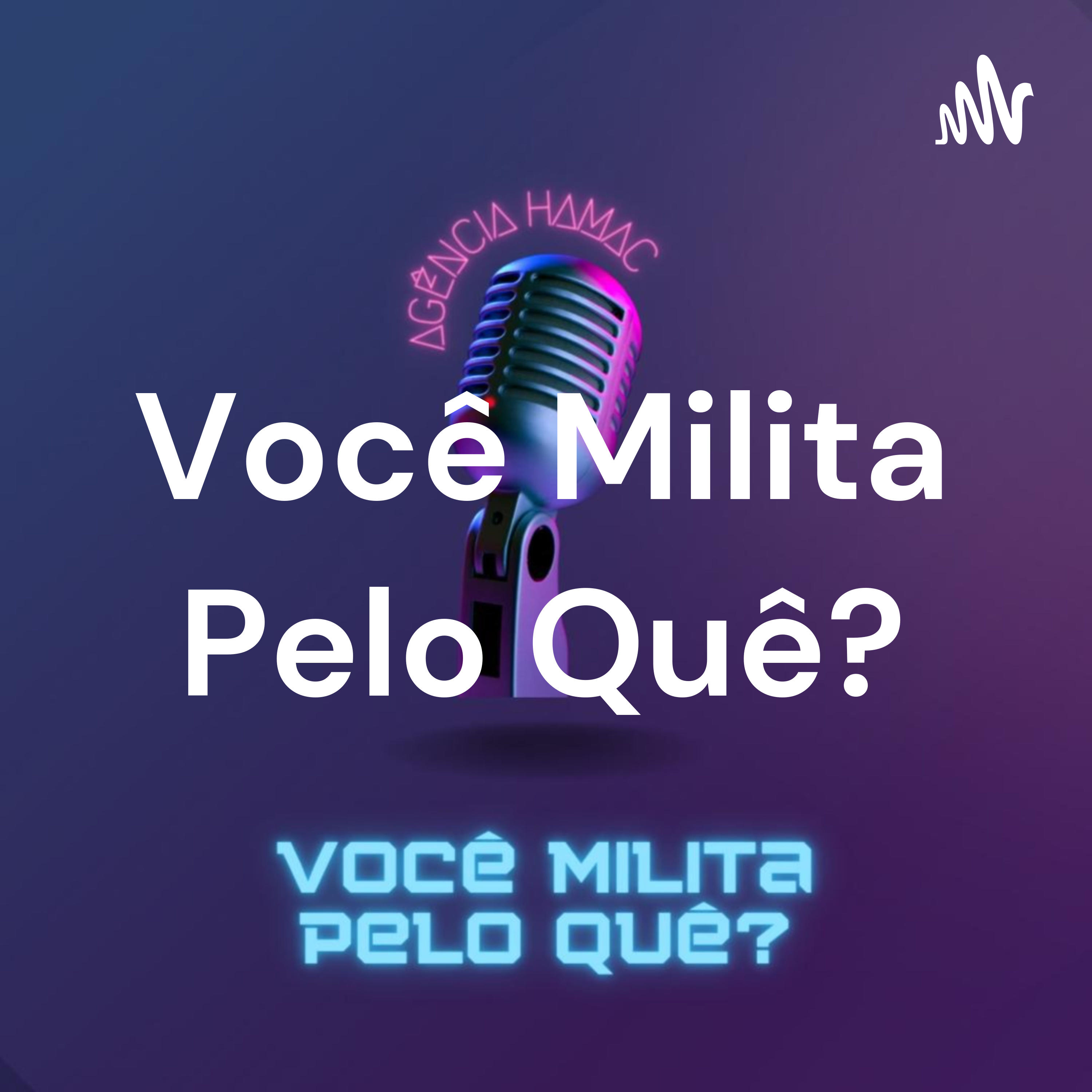 Você Milita Pelo Quê?