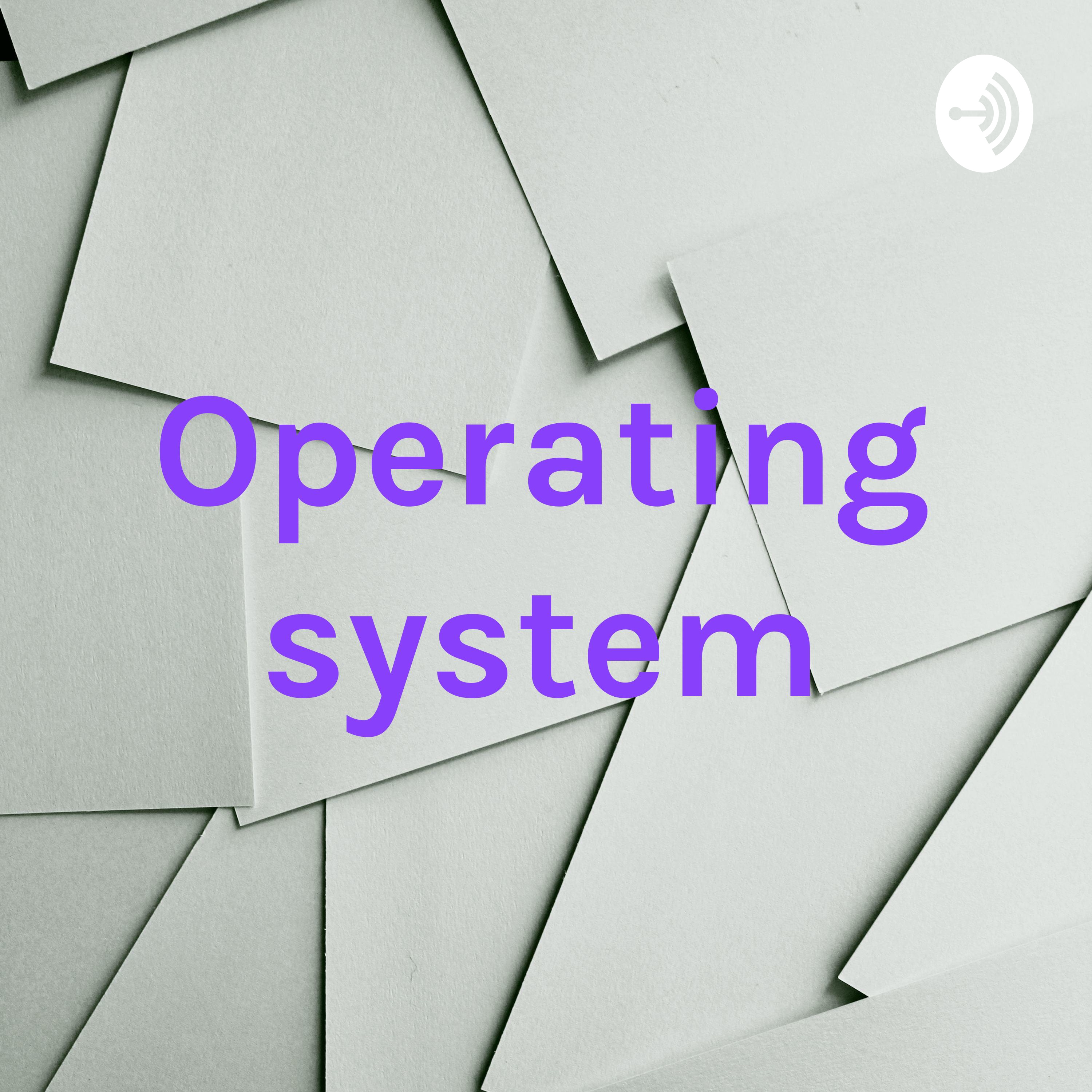 Operating system