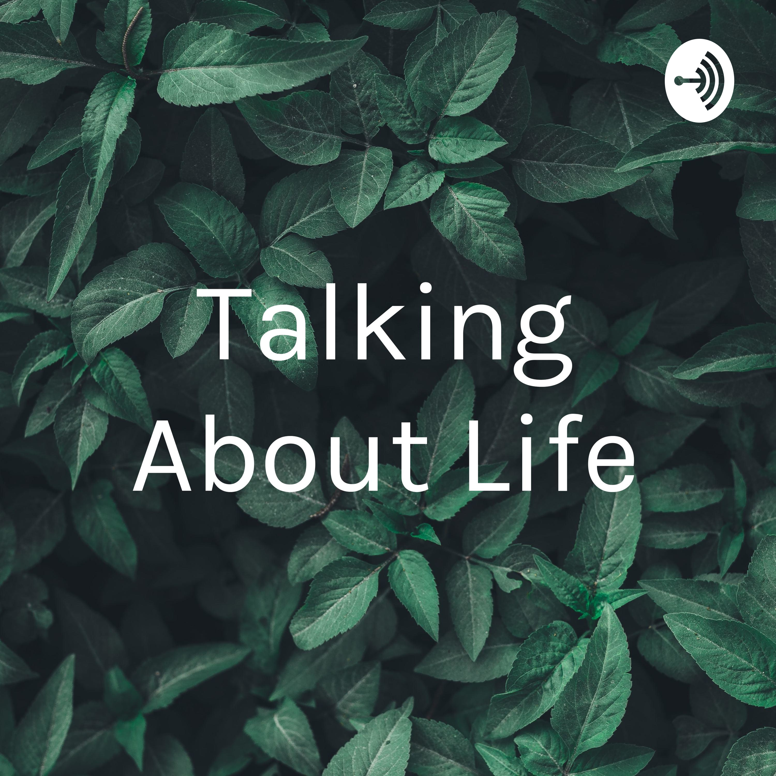 Talking About Life