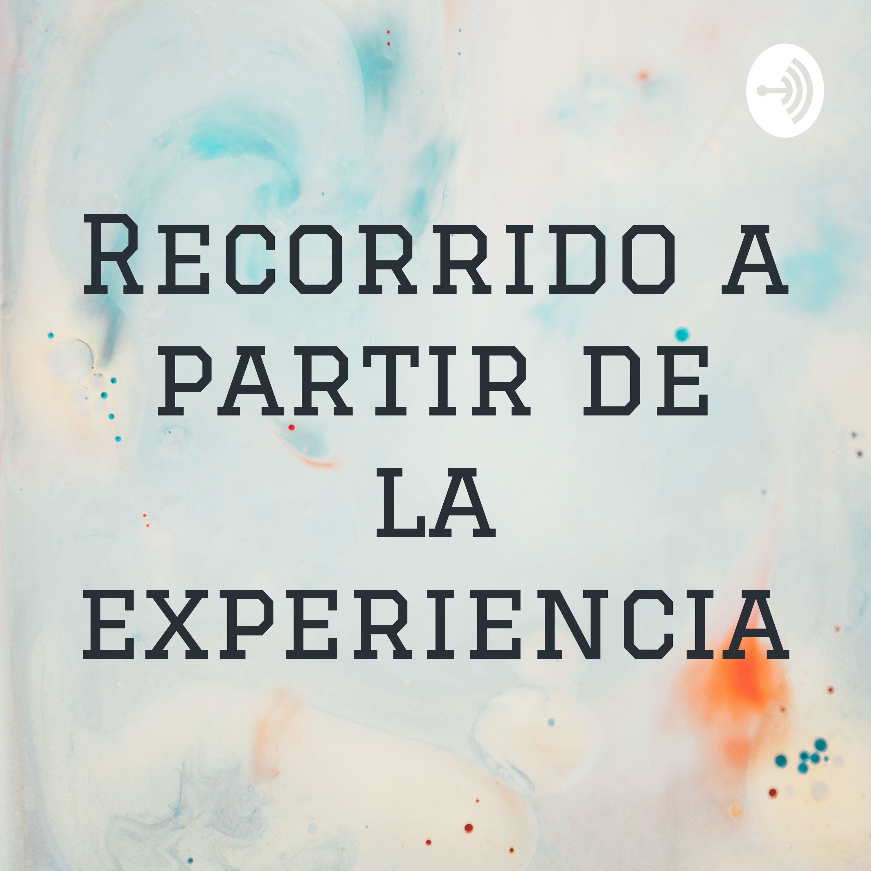 Recorrido a partir de la experiencia