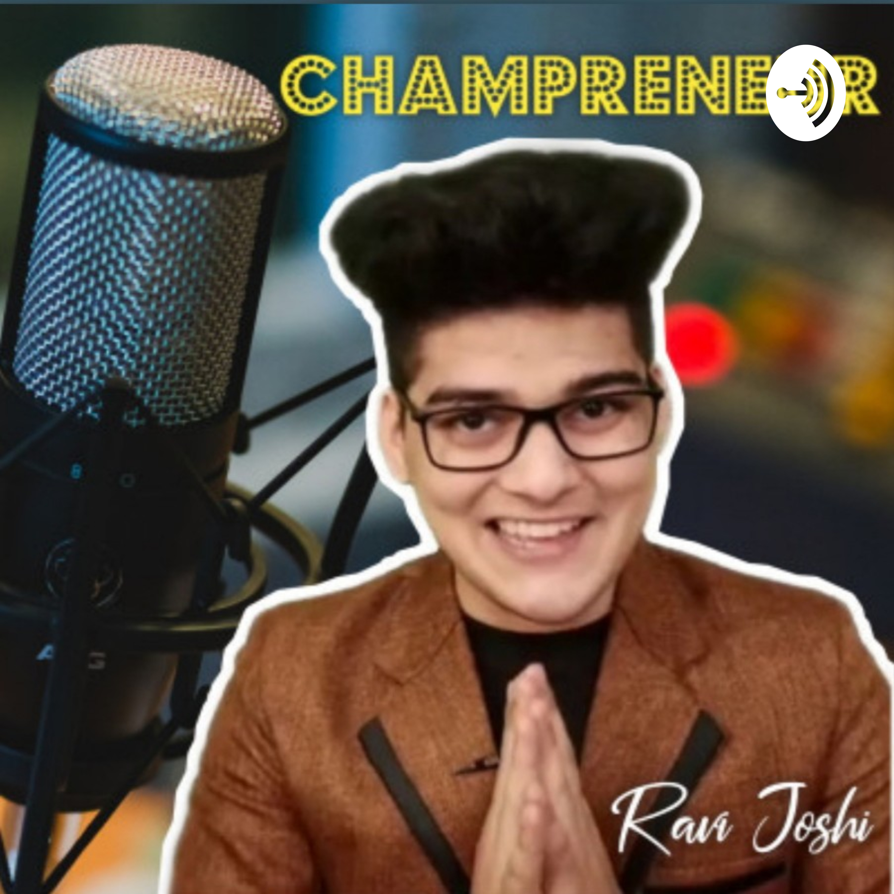 CHAMPRENEUR With Ravi Joshi