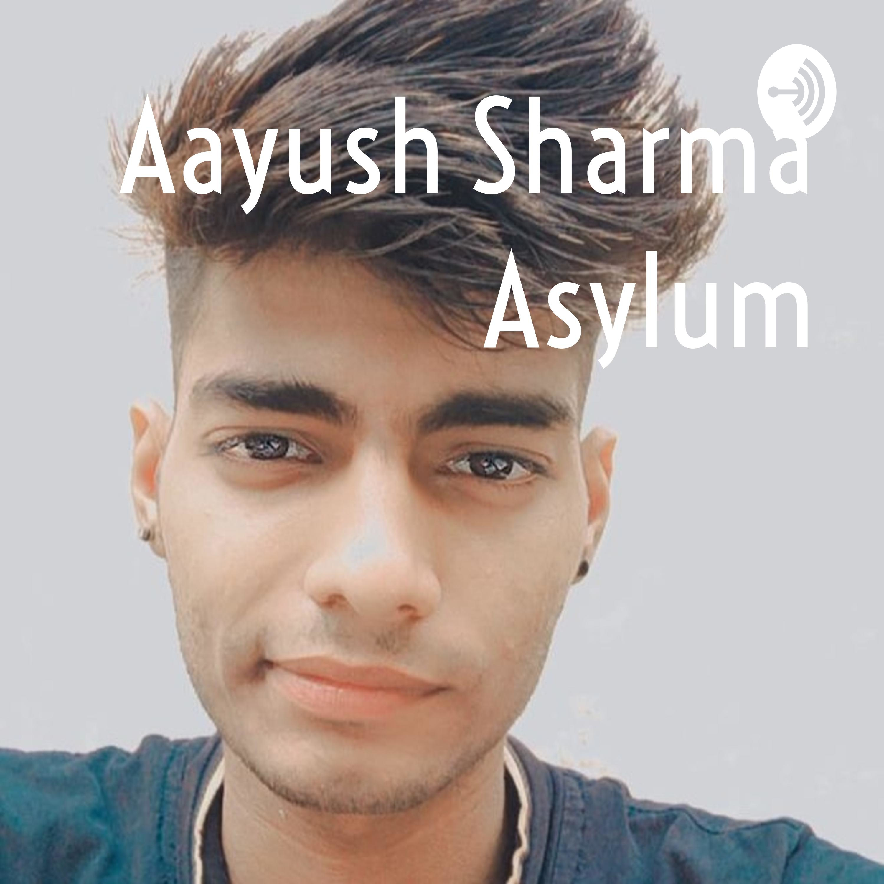 Aayush Sharma Asylum / my episode are funny,motivation,knowlege,study etc.