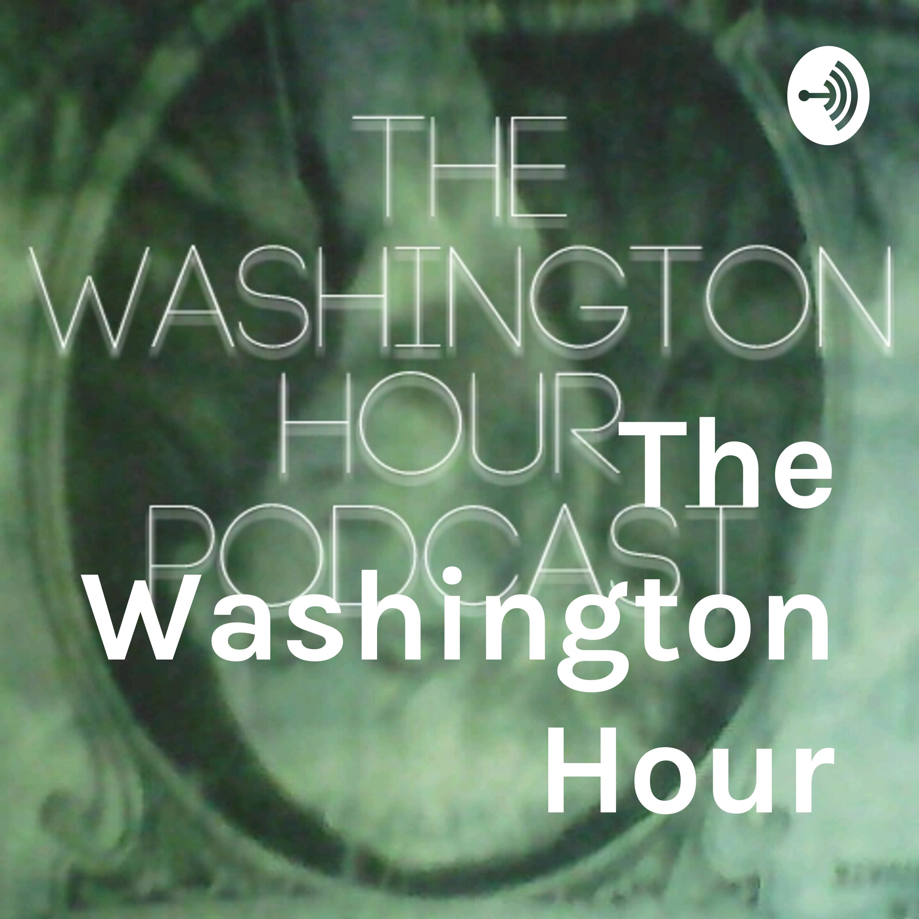 The Washington Hour