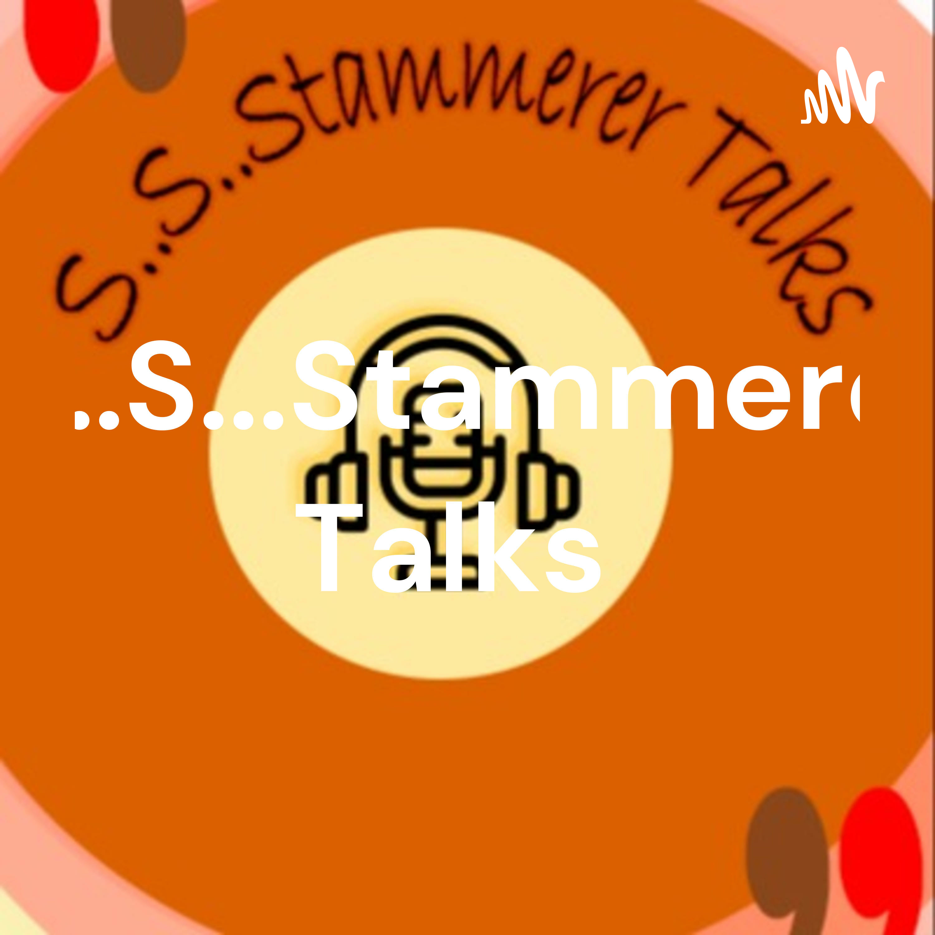 S...S...Stammerer Talks