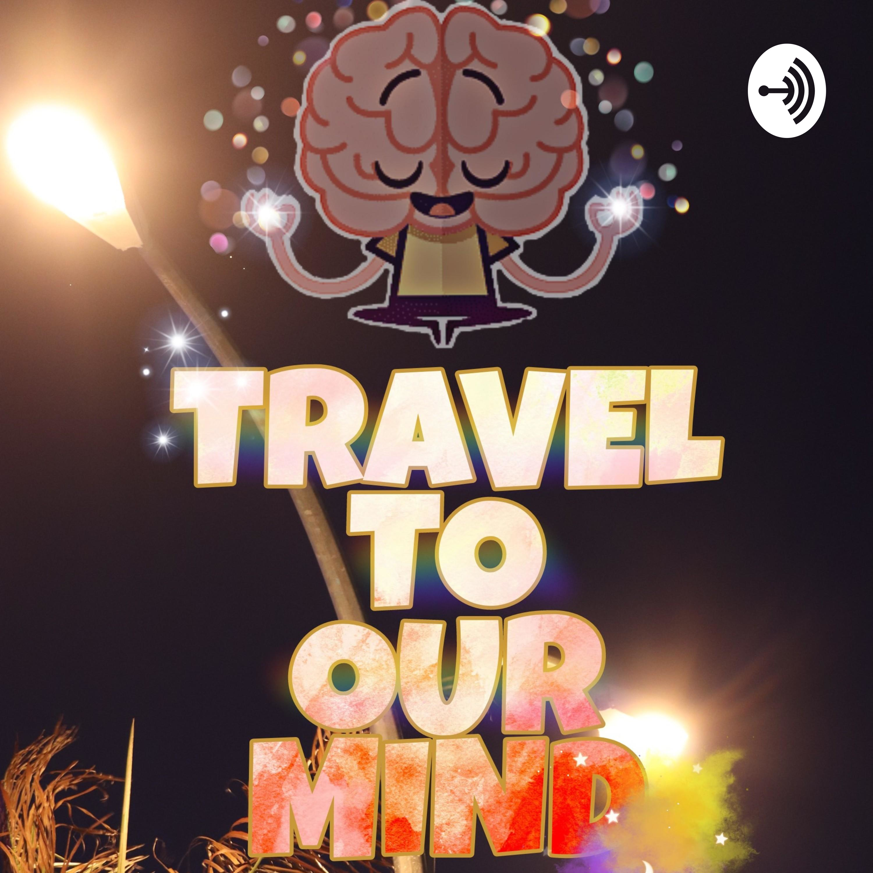 TRAVEL TO OUR MIND