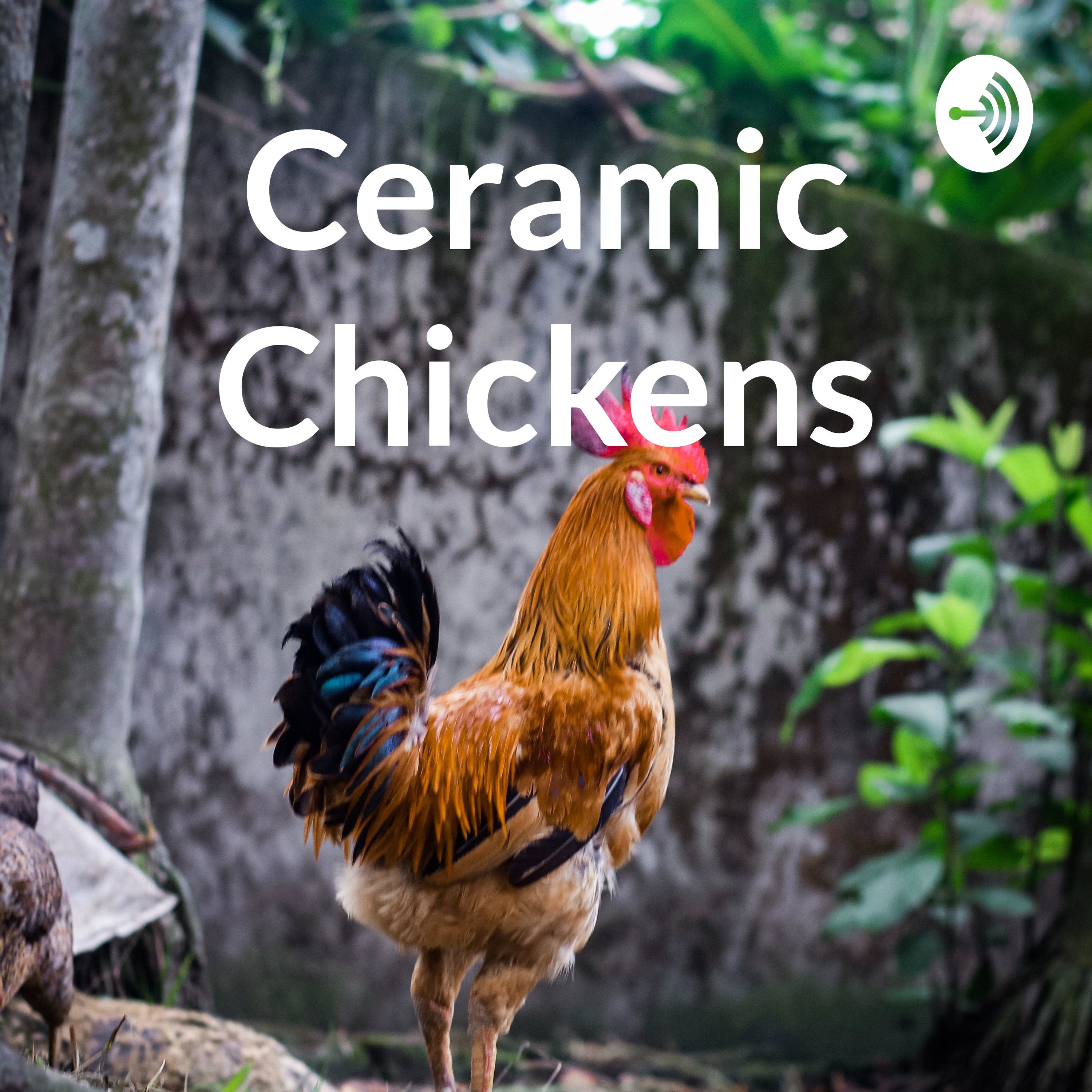 Ceramic Chickens